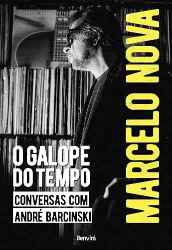 Marcelo Nova: O galope do tempo: Conversas com André Barcinski