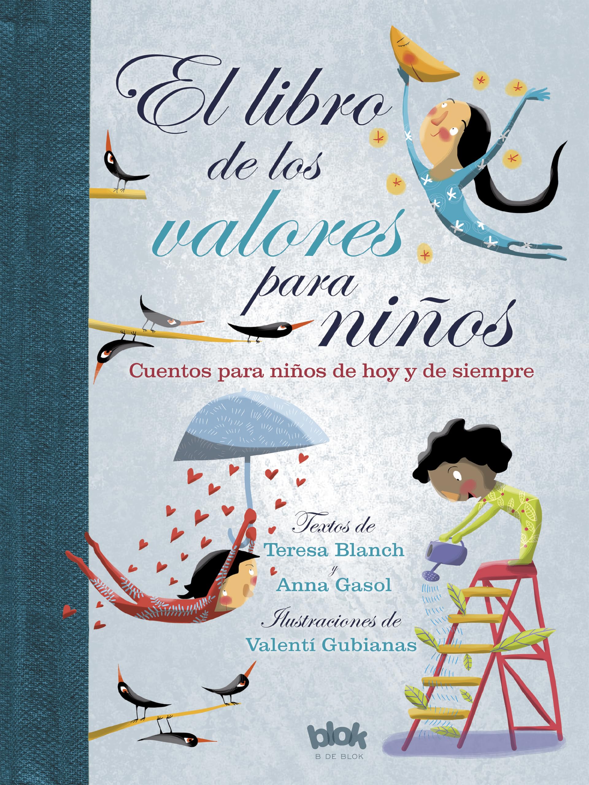 El libro de los valores para niños: Cuentos para niños de hoy y de siempre (Cuentos infantiles ilustrados)