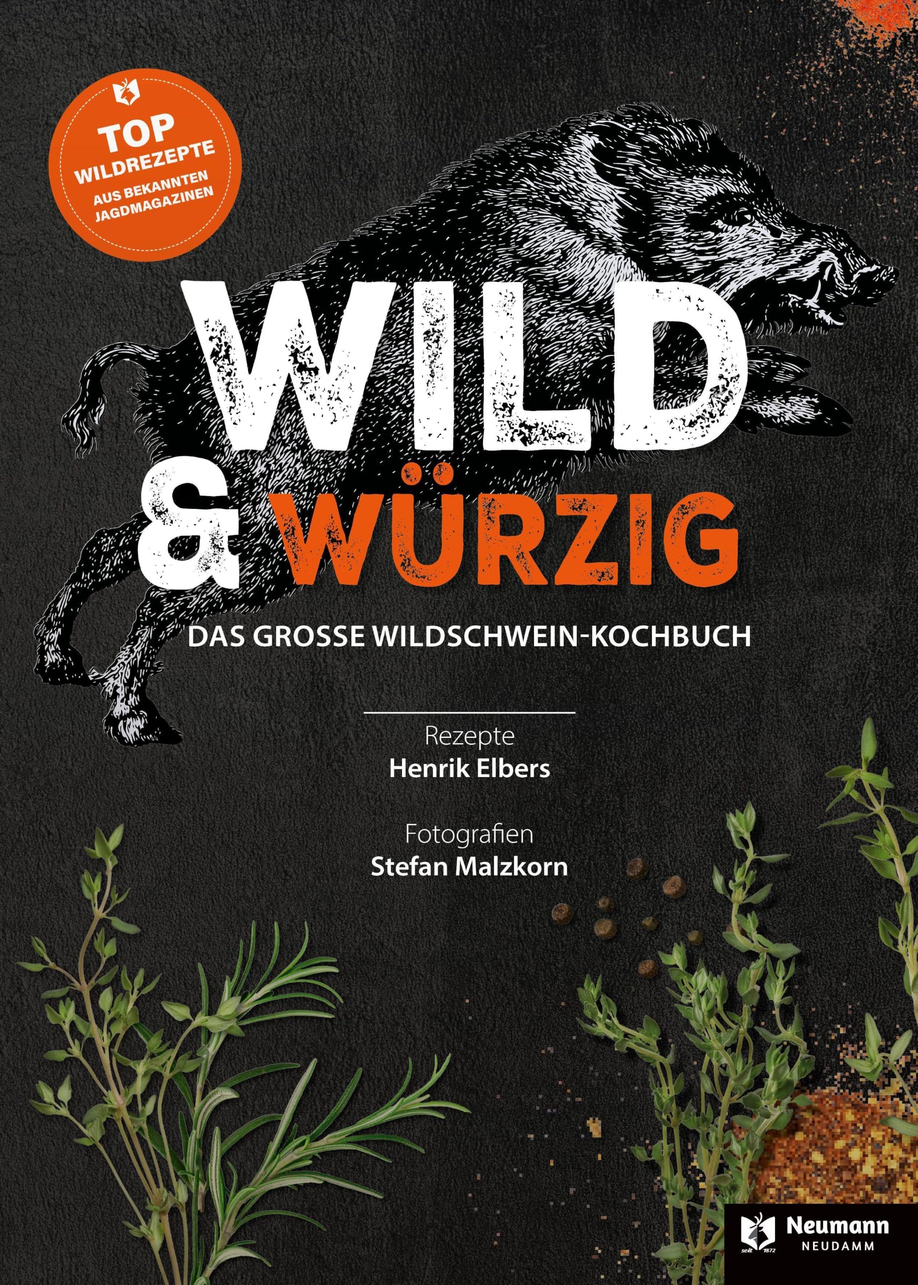 Wild & Würzig: Das große Wildschweinkochbuch