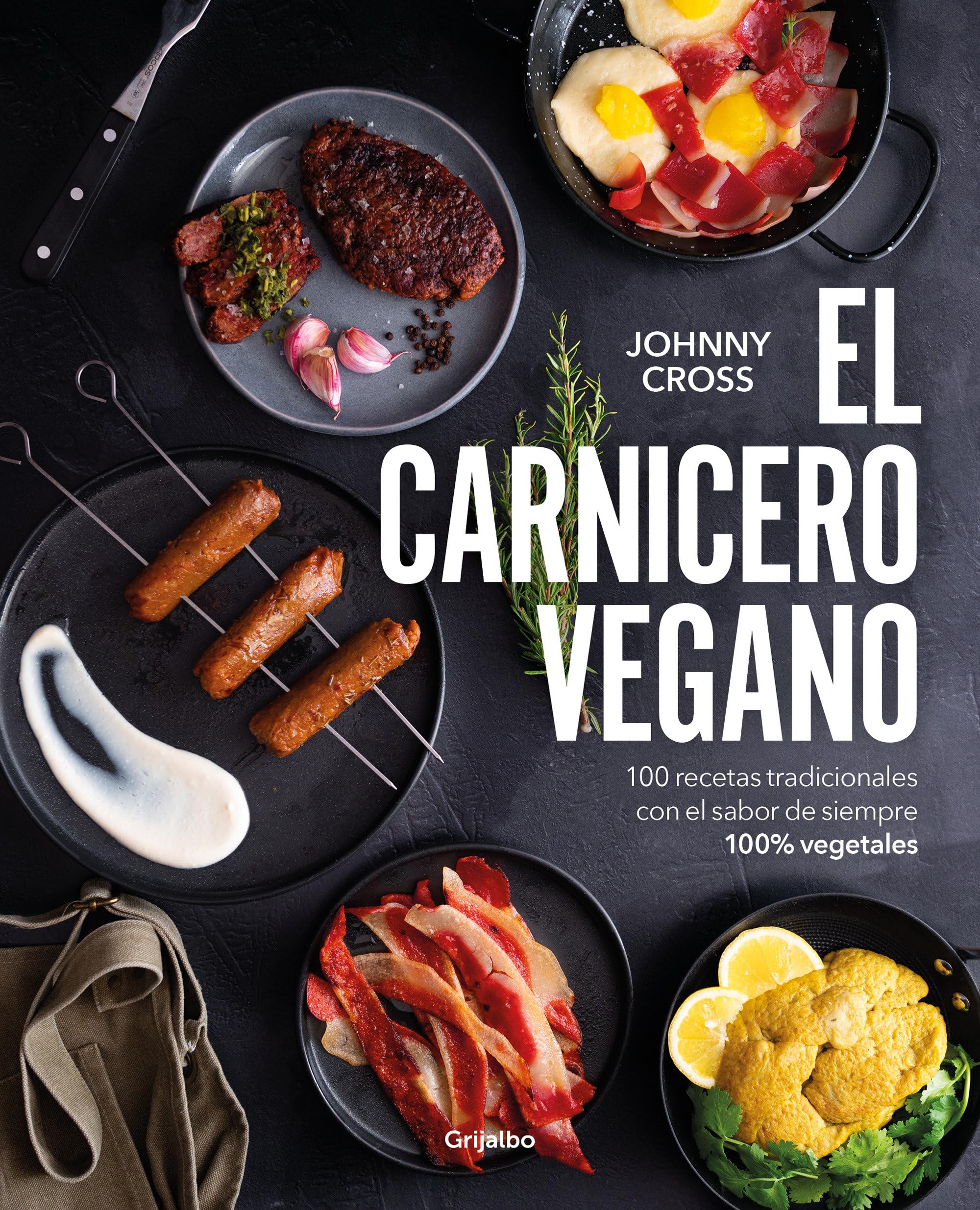 El Carnicero Vegano / The Vegan Butcher: 100 Recetas Tradicionales, Con El Sabor De Siempre, 100% Vegetales (Cocina casera)