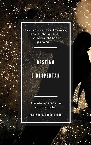 Destino: O Despertar (ROMANCE versão ADULTO 18+) (Série Destino Livro 1)