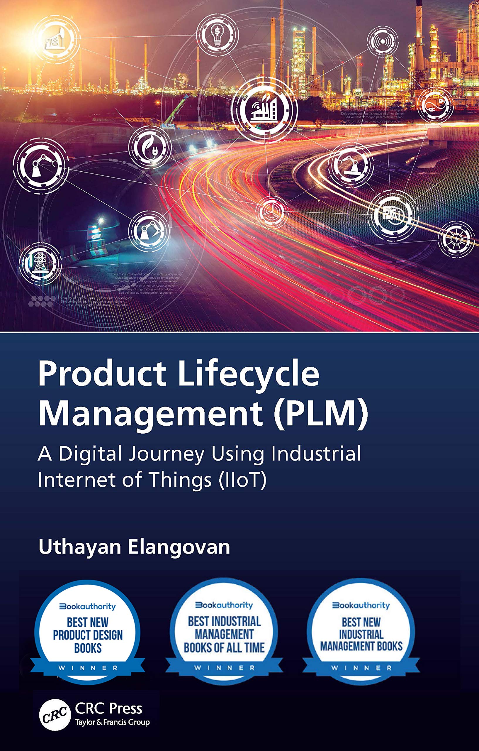 Product Lifecycle Management (PLM): A Digital Journey Using Industrial Internet of Things (IIoT) Hardcover – 9 July 2020