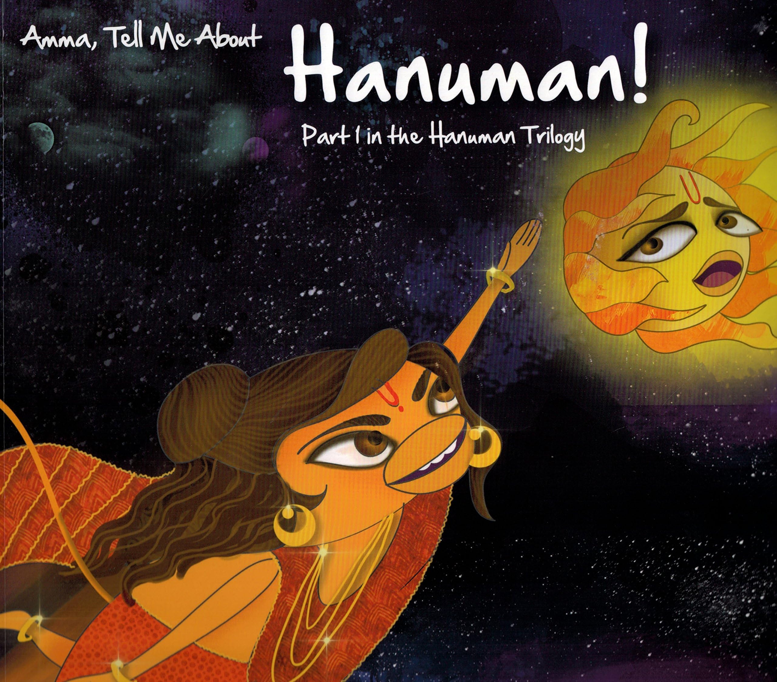 Amma, Tell Me About Hanuman!: Part 1 in the Hanuman Trilogy Paperback – October 5, 2014