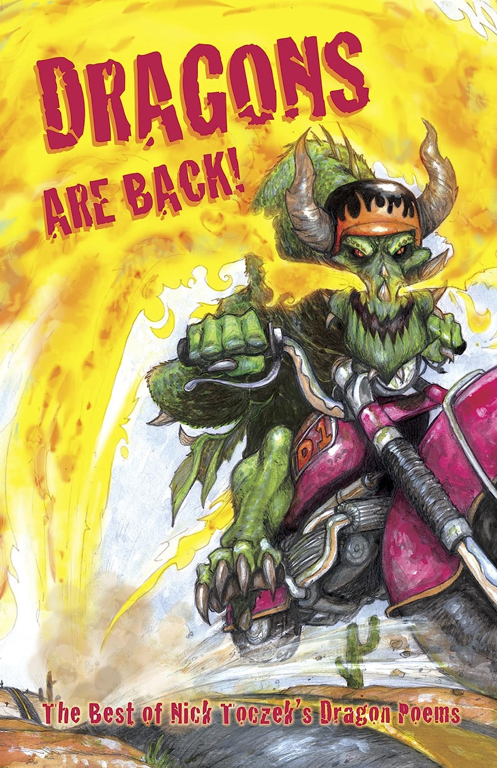Dragons are Back! (Nick Toczek Dragon Poems): The Best of Nick T