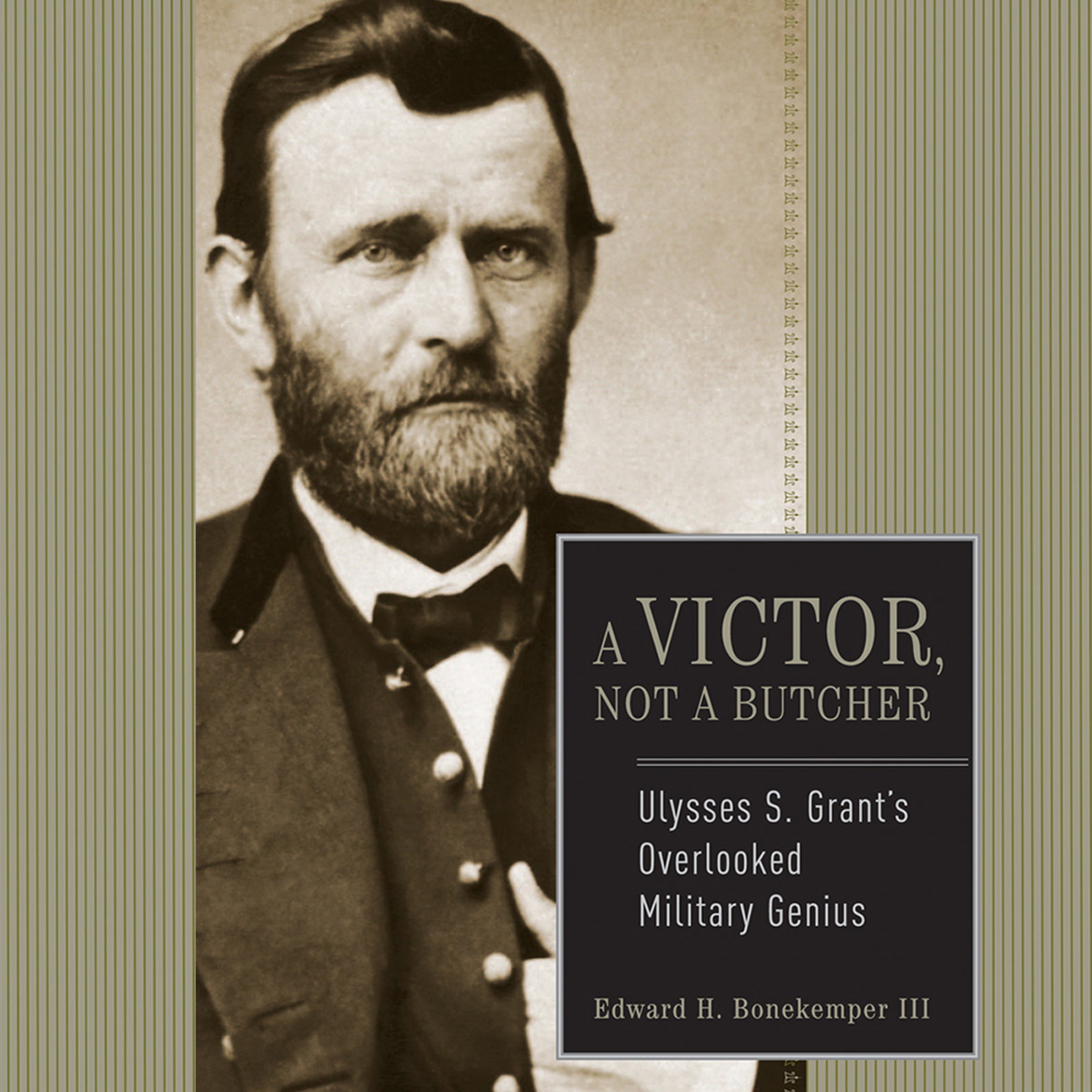 Cover art for Ulysses S. Grant: A Victor, Not a Butcher