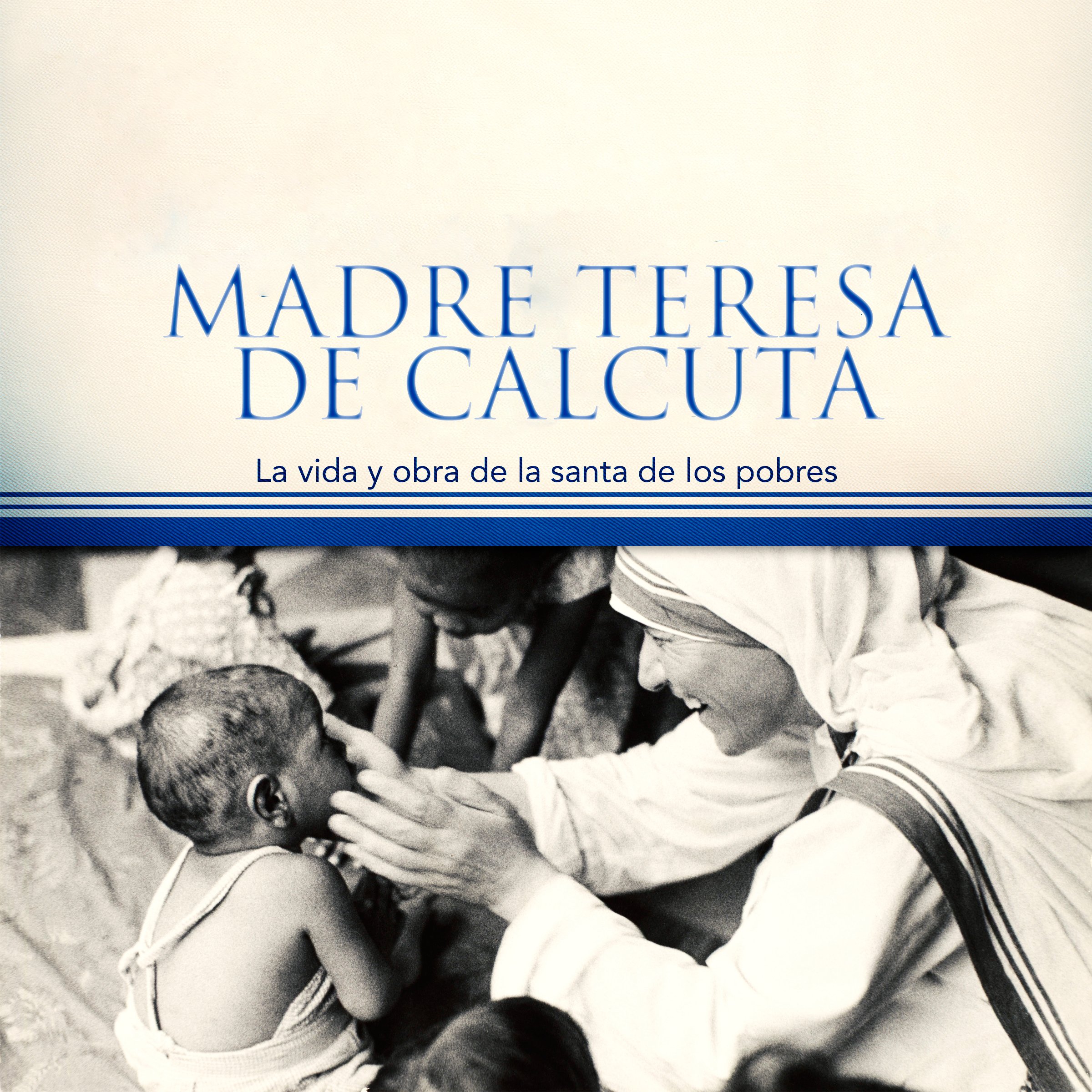 Madre Teresa de Calcuta [Mother Teresa of Calcutta]