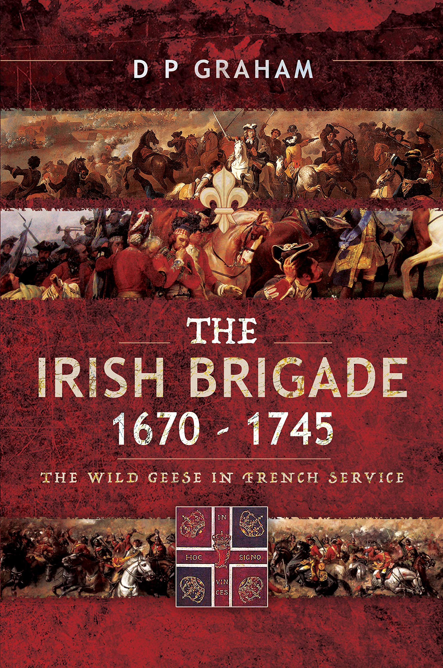 D. P. Graham: The Irish Brigade 1670-1745 [2019] paperback