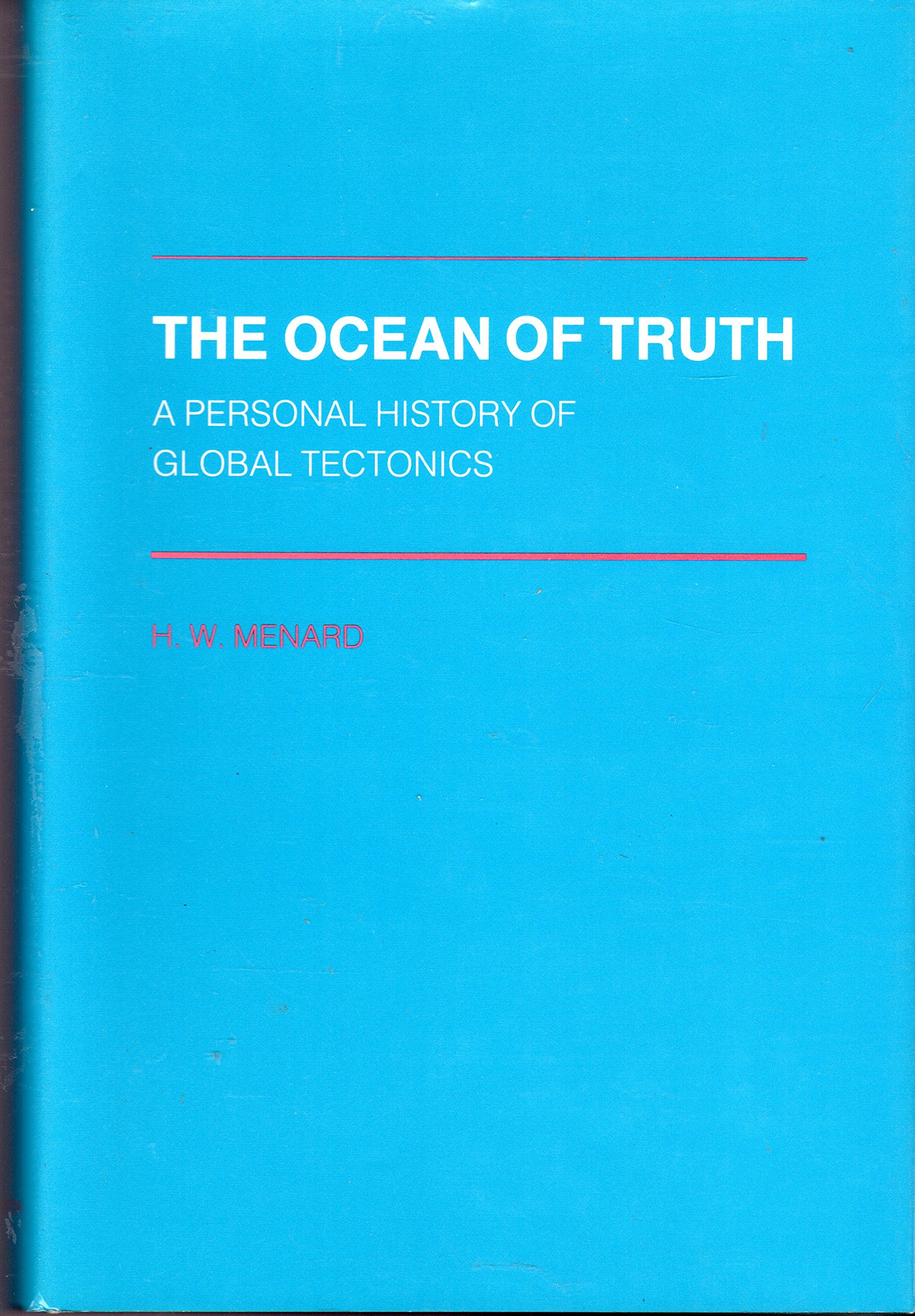 The Ocean of Truth: A Personal History of Global Tectonics (Princeton Legacy Library)