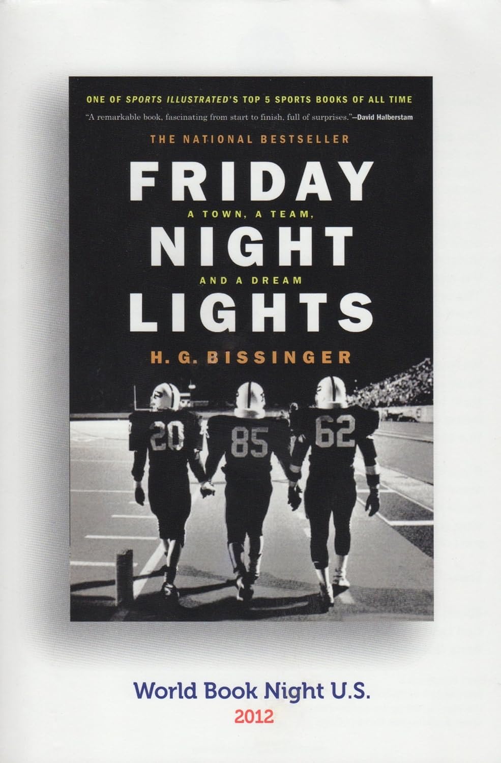 Friday Night Lights A Town, A Team, And A Dream Bissinger, H.G