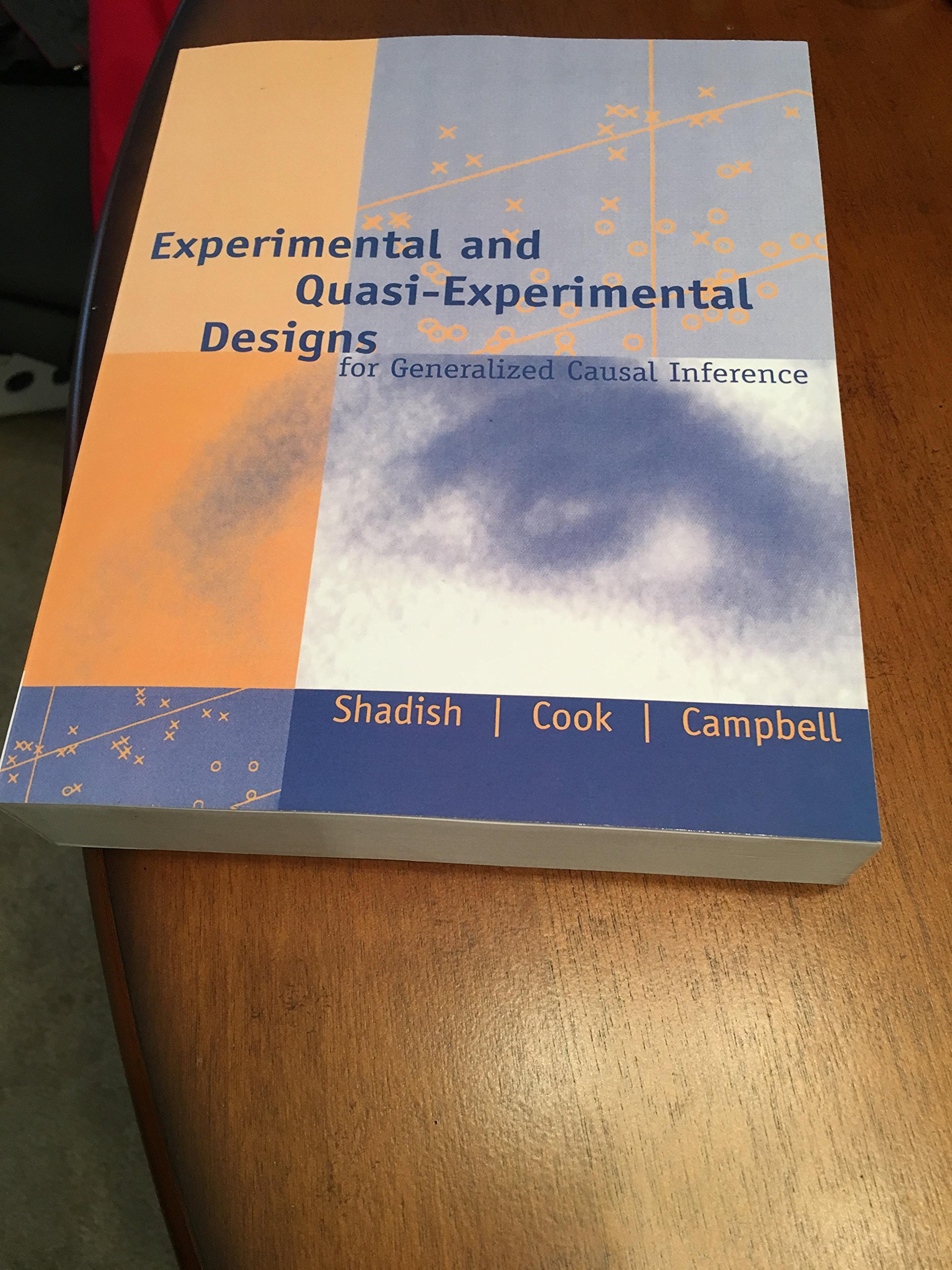 Experimental and Quasi-Experimental Designs for Generalized Causal Inference [ペーパーバック] Shadish， William R. Experimental and Quasi-Experimental Designs for Generalized Causal