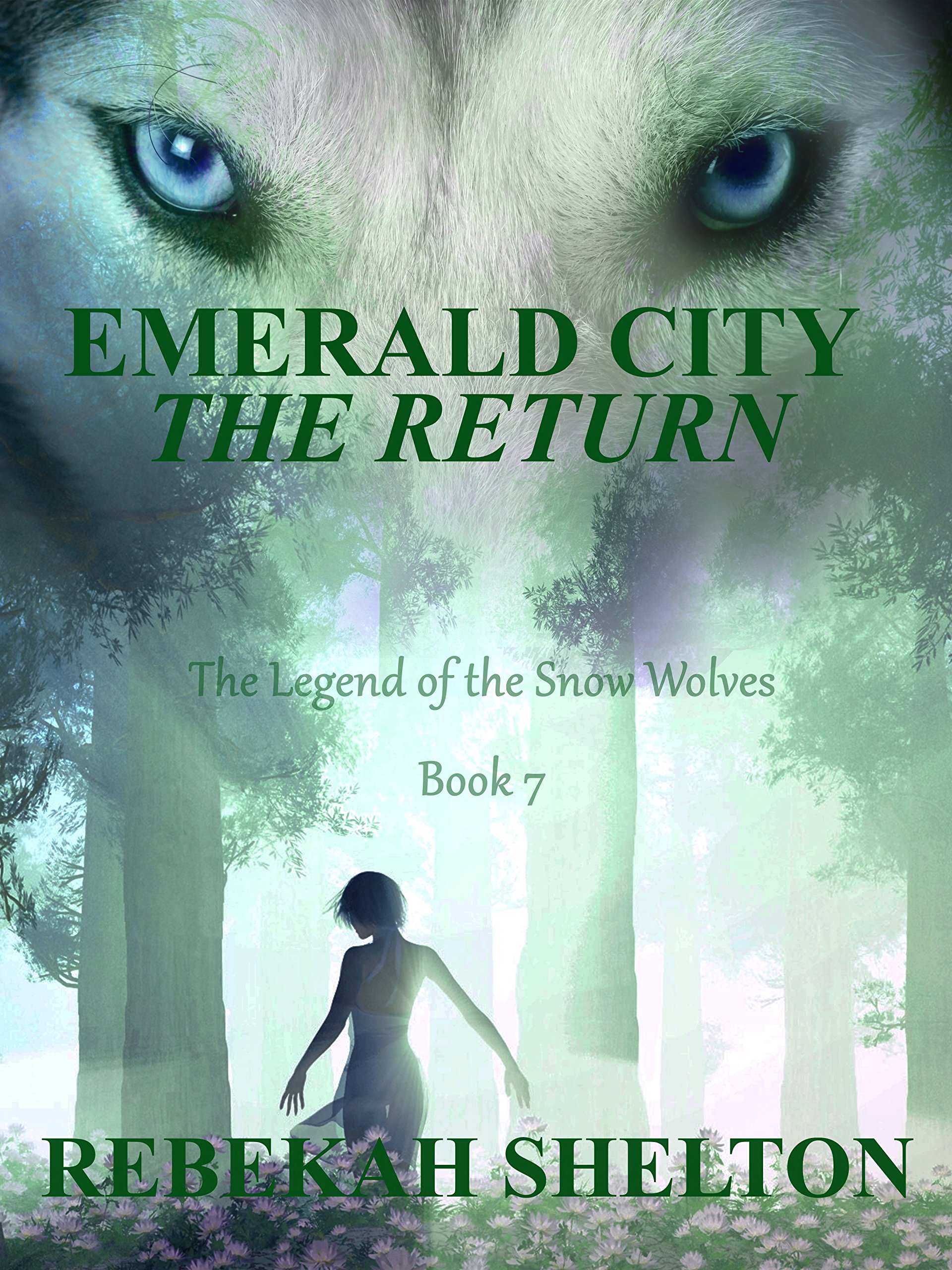 Emerald City - The Return: The Legend of the Snow Wolves - Book 7