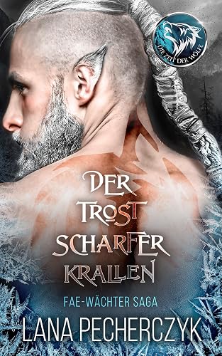 Der Trost Scharfer Krallen: Die Zeit der Wölfe (Fae Wächter Saga 2) (German Edition)