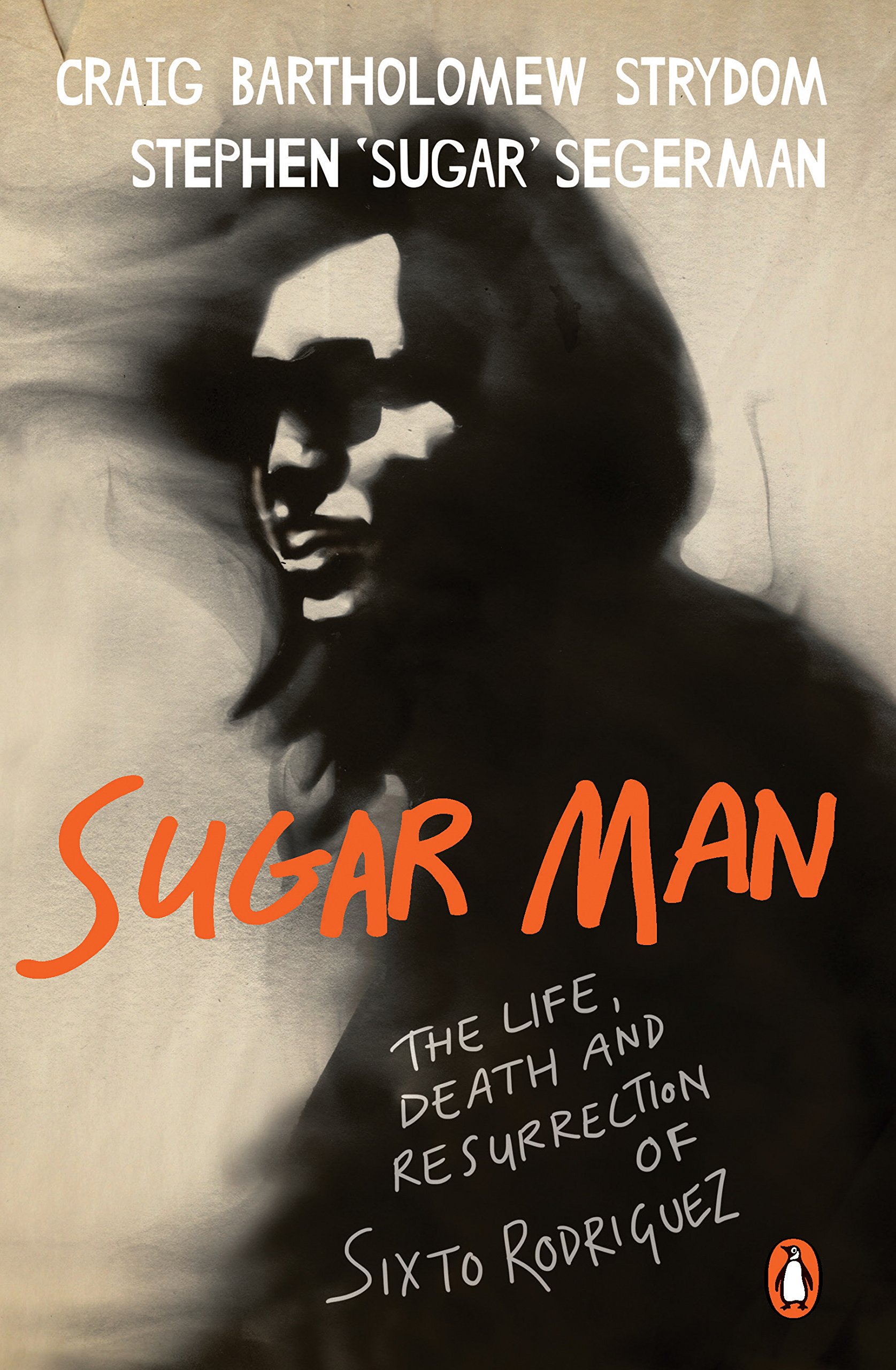 Sugar Man: The Life, Death and Resurrection of Sixto Rodriguez