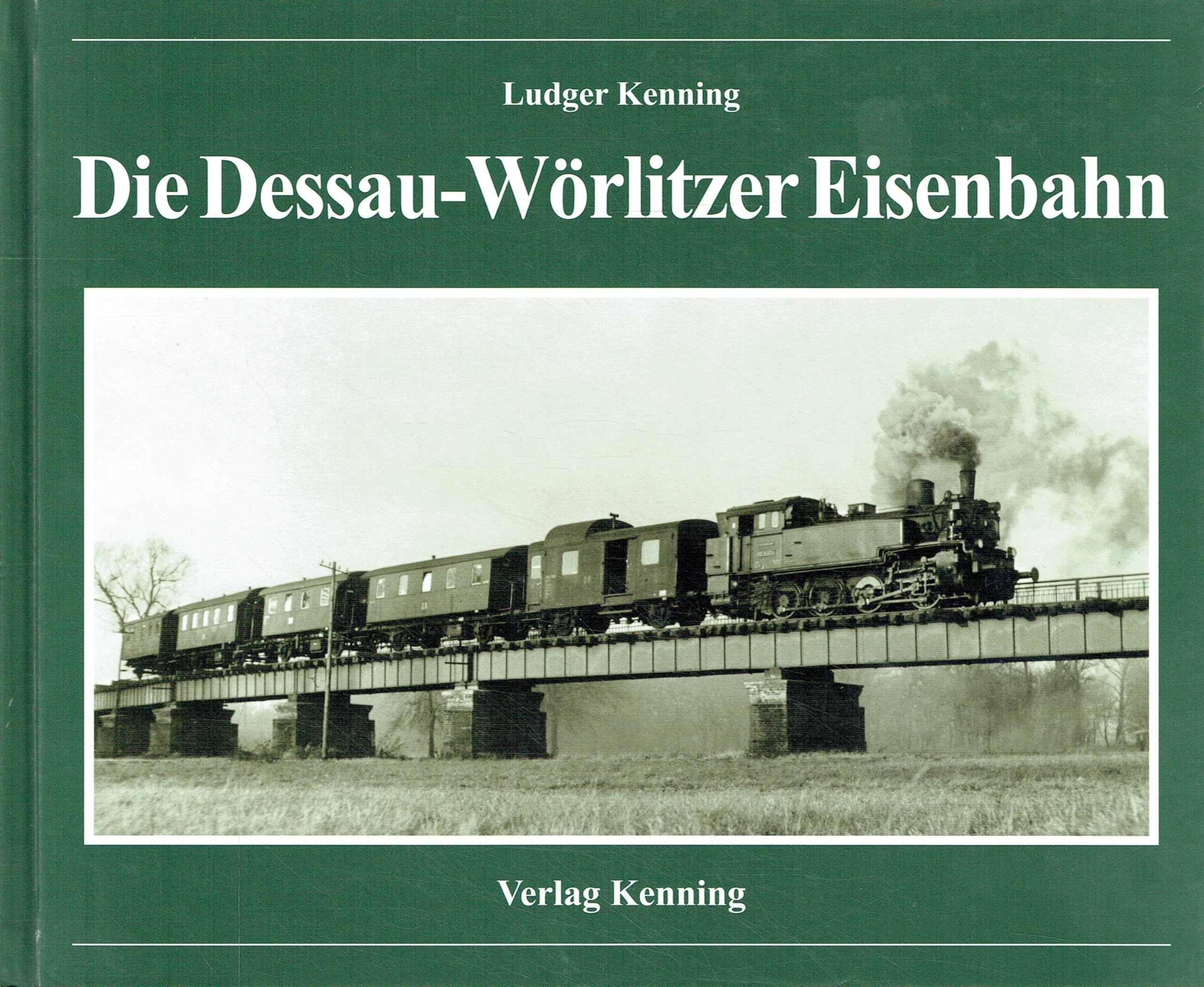 Die Dessau-Wörlitzer Eisenbahn