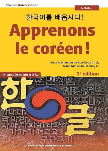 Apprenons le coréen !: Manuel A1-A2 3ème édition