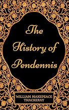 Cover of The History of Pendennis : By William Makepeace Thackeray - Illustrated
