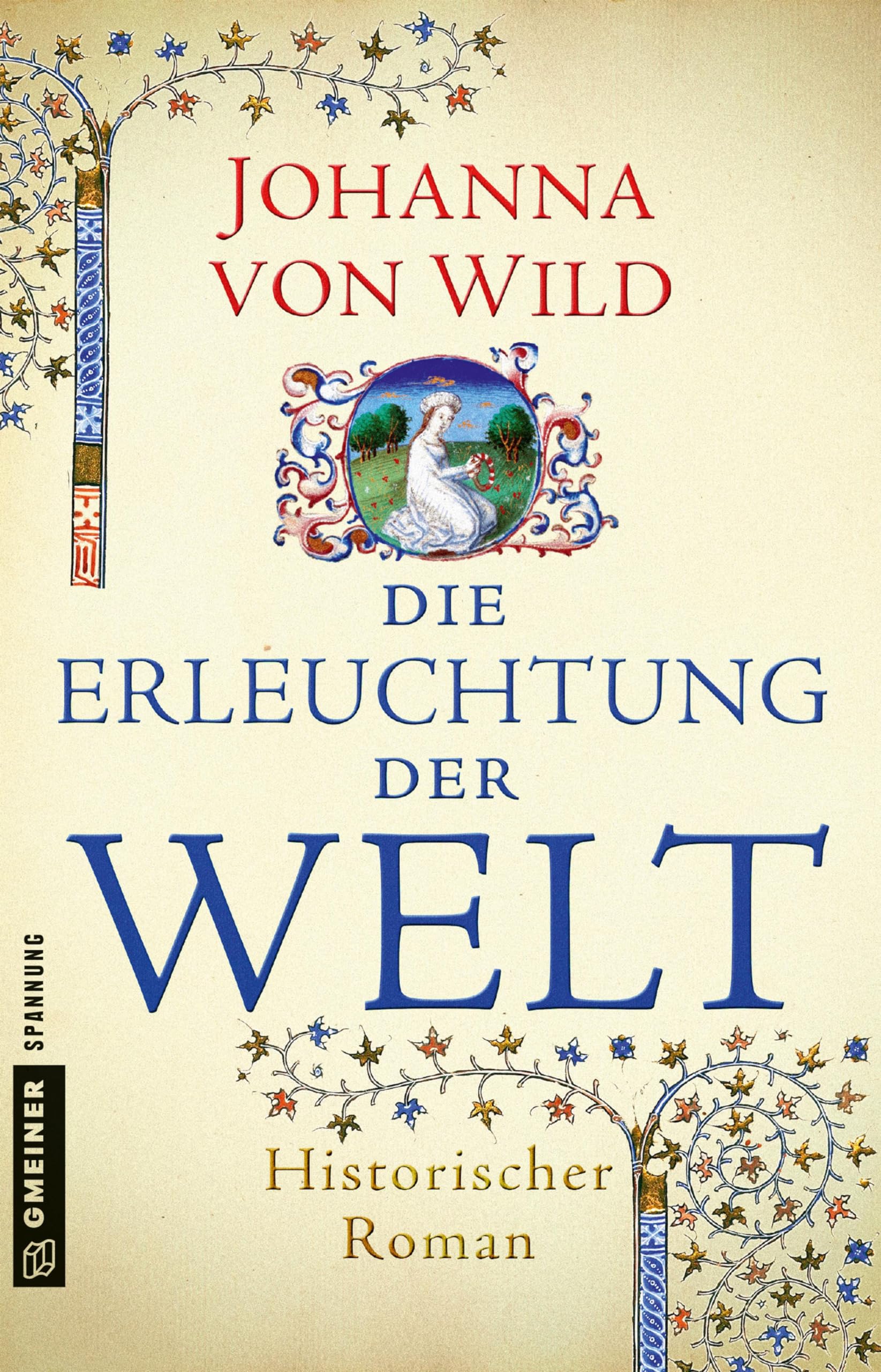 Gmeiner-Verlag Die Erleuchtung Der Welt: Historischer Roman (Historische Romane Im Gmeiner-Verlag)