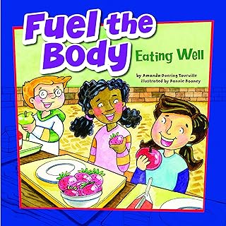 Fuel the Body (How to Be Healthy!)