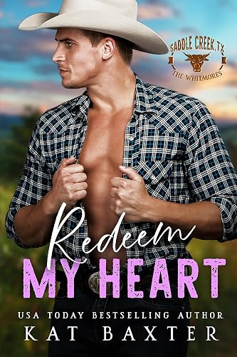 Redeem My Heart (Saddle Creek TX: The Whitmores Book 3)