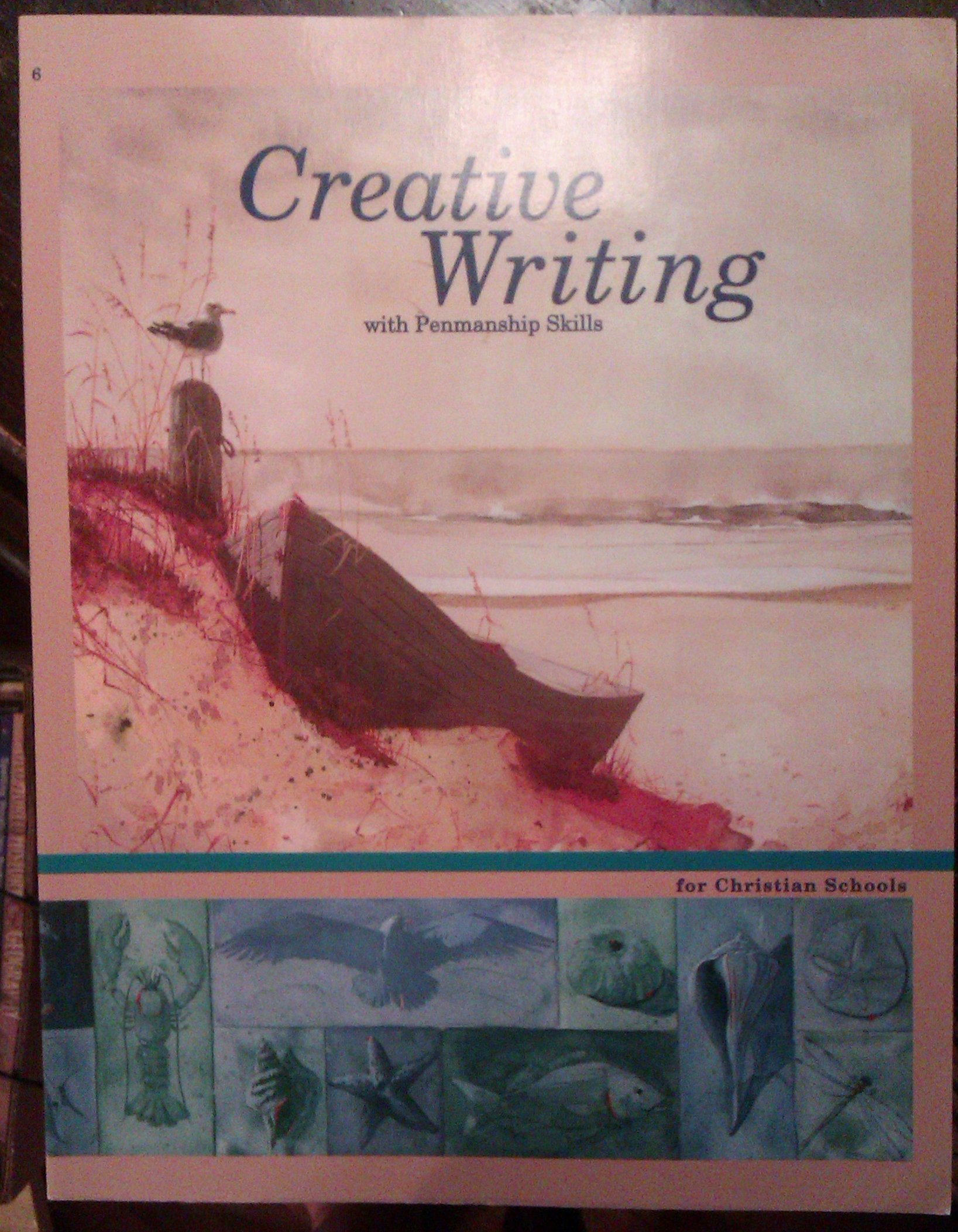 Creative Writing With Penmanship Skills for Christian Schools, Grade 6: Student Work Text (1982 Copyright)