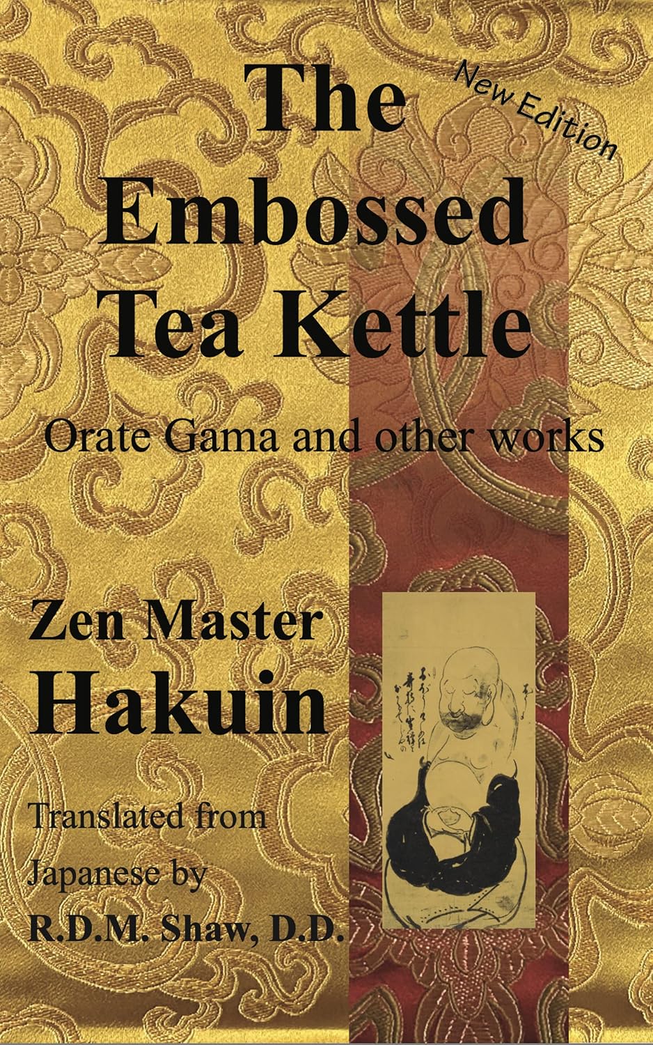 The Embossed Tea Kettle: Orate Gama and other works of Hakuin Zenji