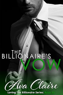 The Billionaire's Vow (Loving The Billionaire Book 6)