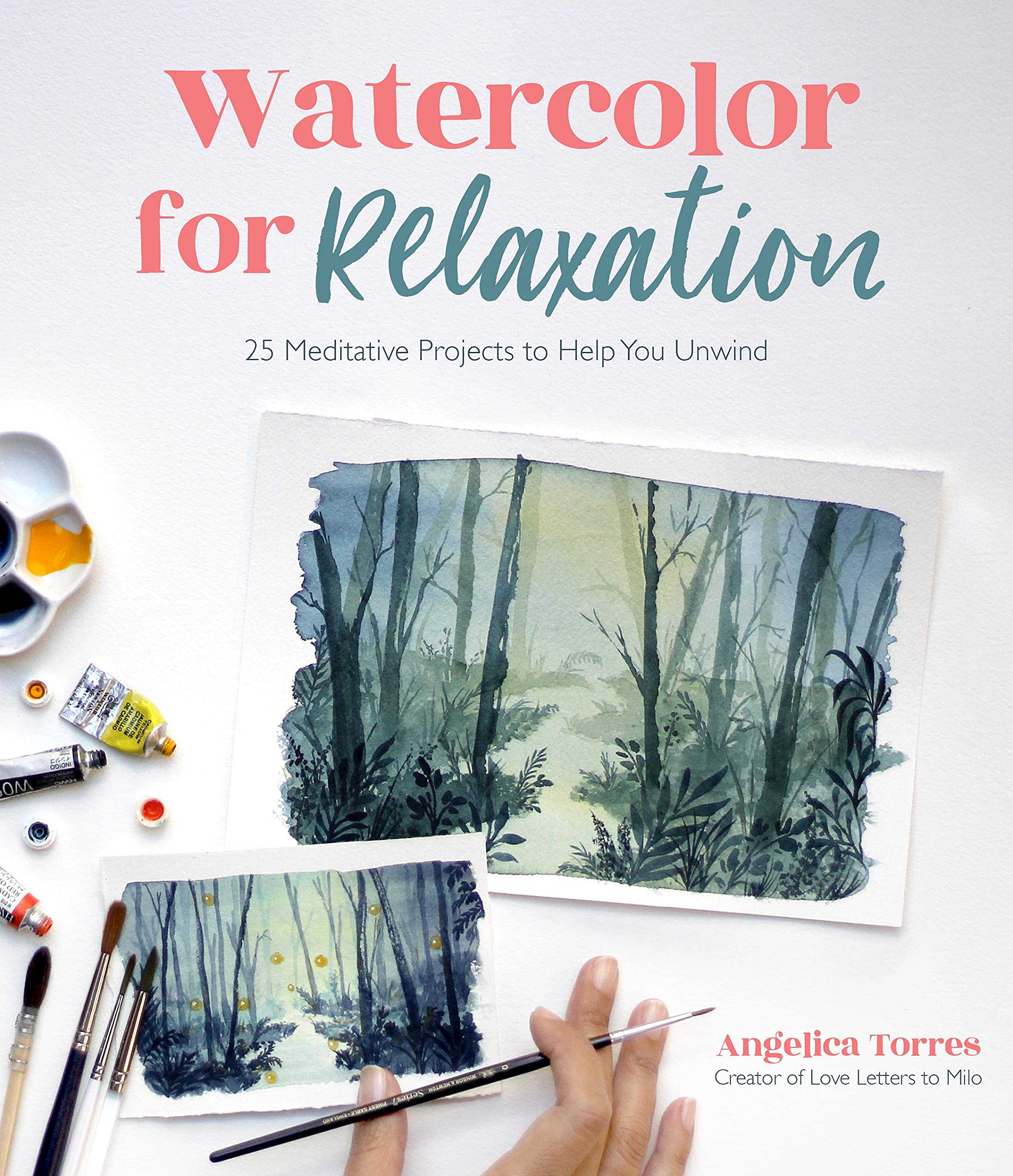 Watercolor for Relaxation: 25 Meditative Projects to Help You