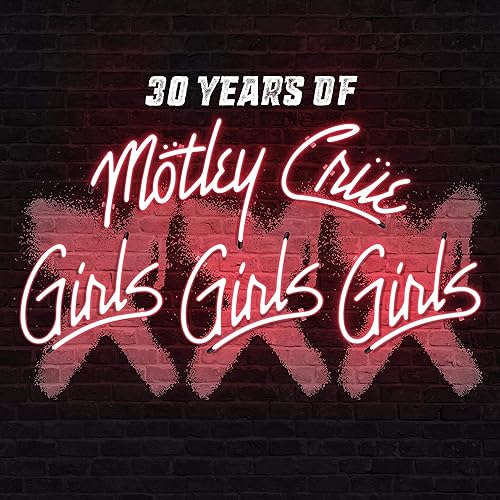 Girls Girls Girls (30th Anniversary) CDDVD