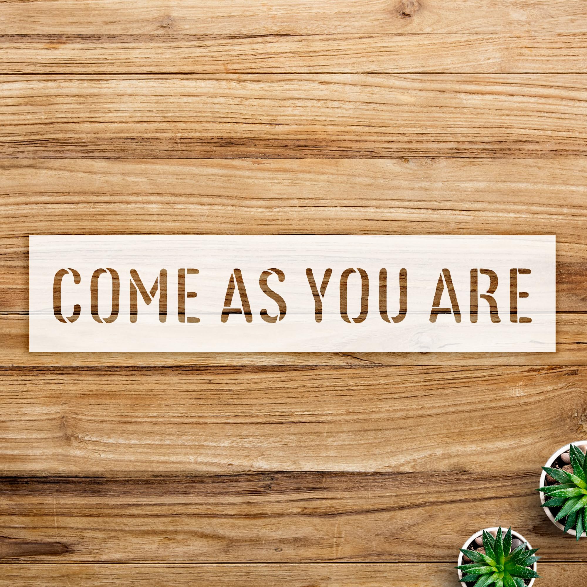 Come as You are Stencil Pattern for Wood Signs and Crafts, Reusable Mylar Template, Ideal for Rustic Home Decor and Creative Projects - Size A2 (23.4