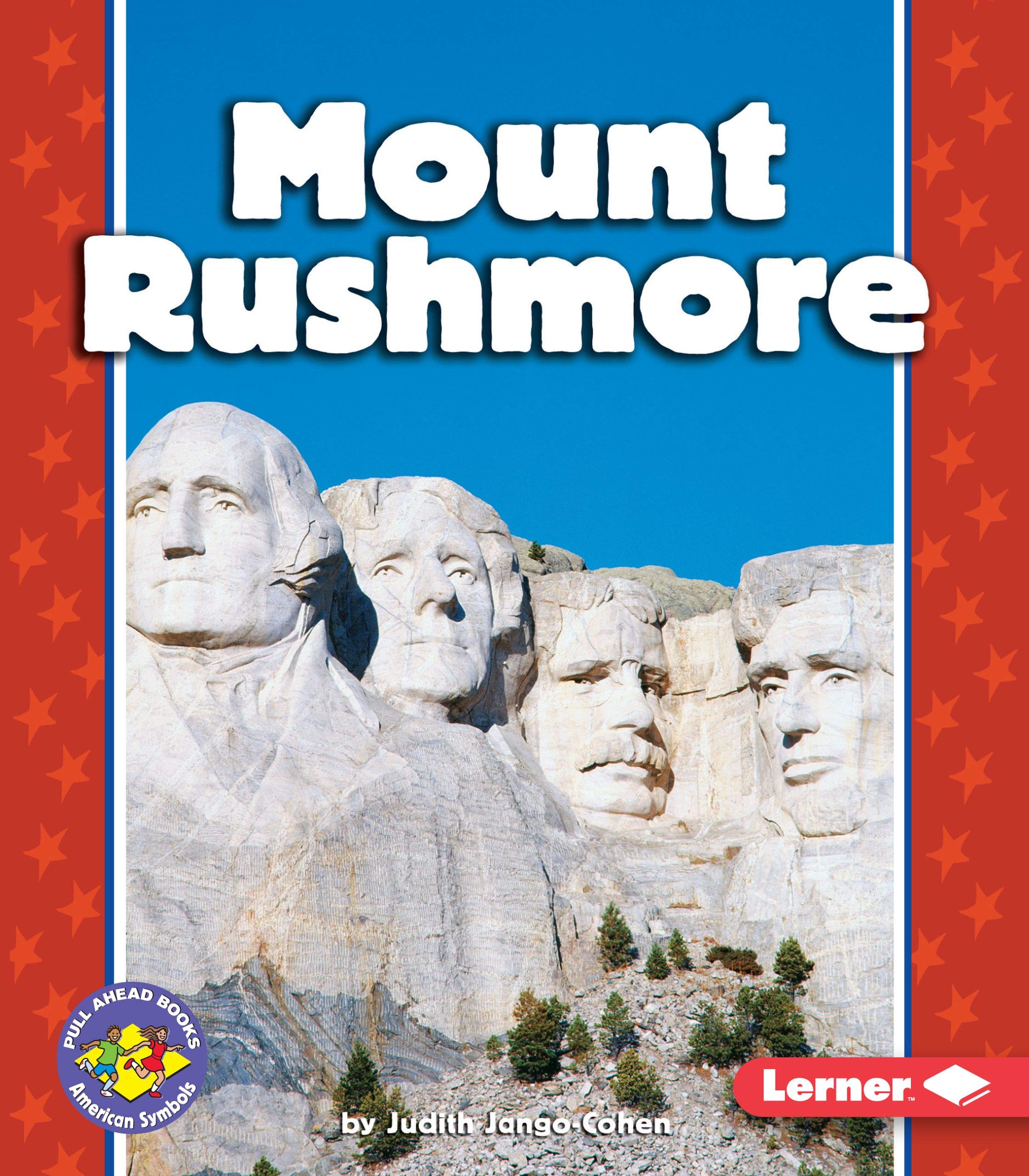 Mount Rushmore (Pull Ahead Books -- American Symbols)