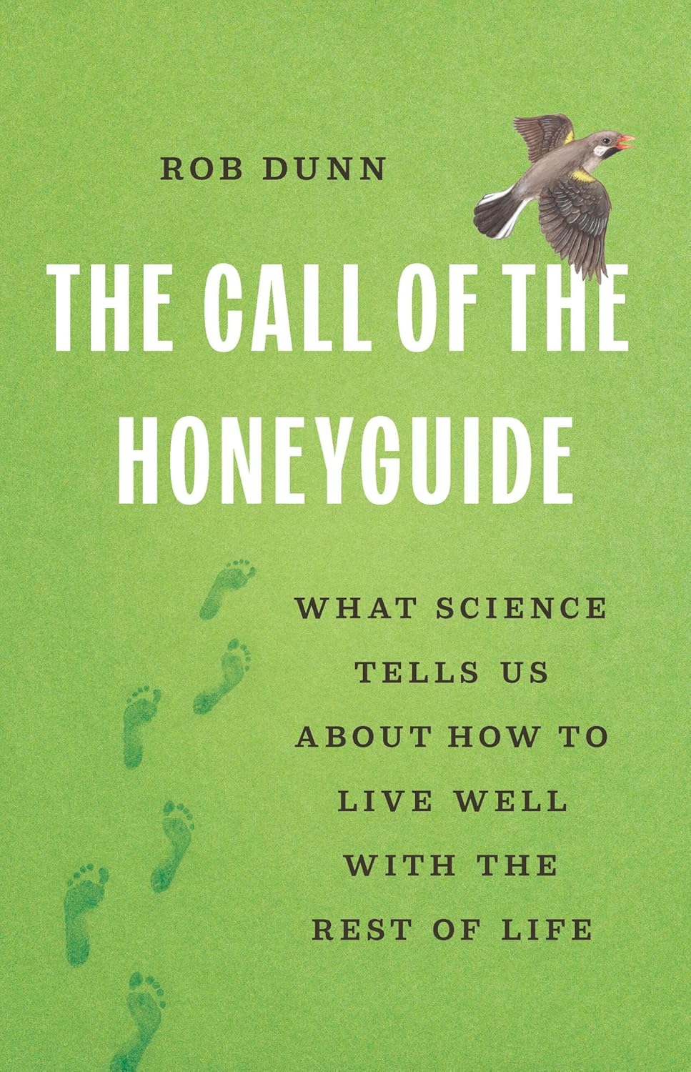 The Call of the Honeyguide: What Science Tells Us about How to Live Well with the Rest of Life      Hardcover – August 26, 2025