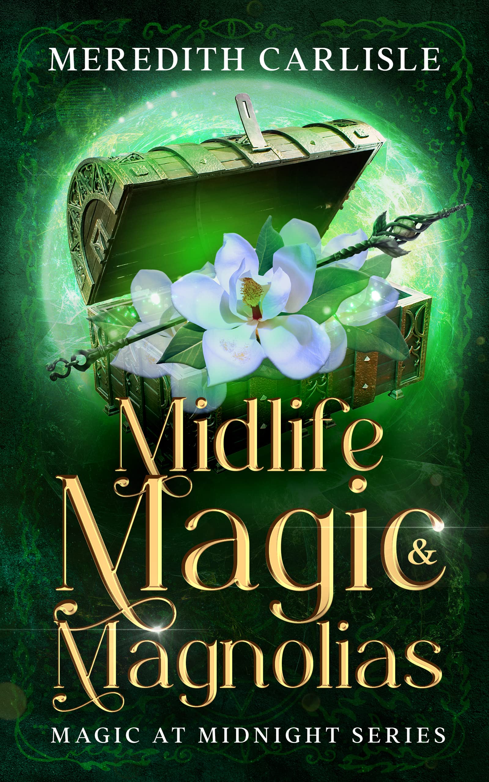 Midlife Magic & Magnolias: A Paranormal Women's Fiction Novel (Magic at Midnight Book 1)