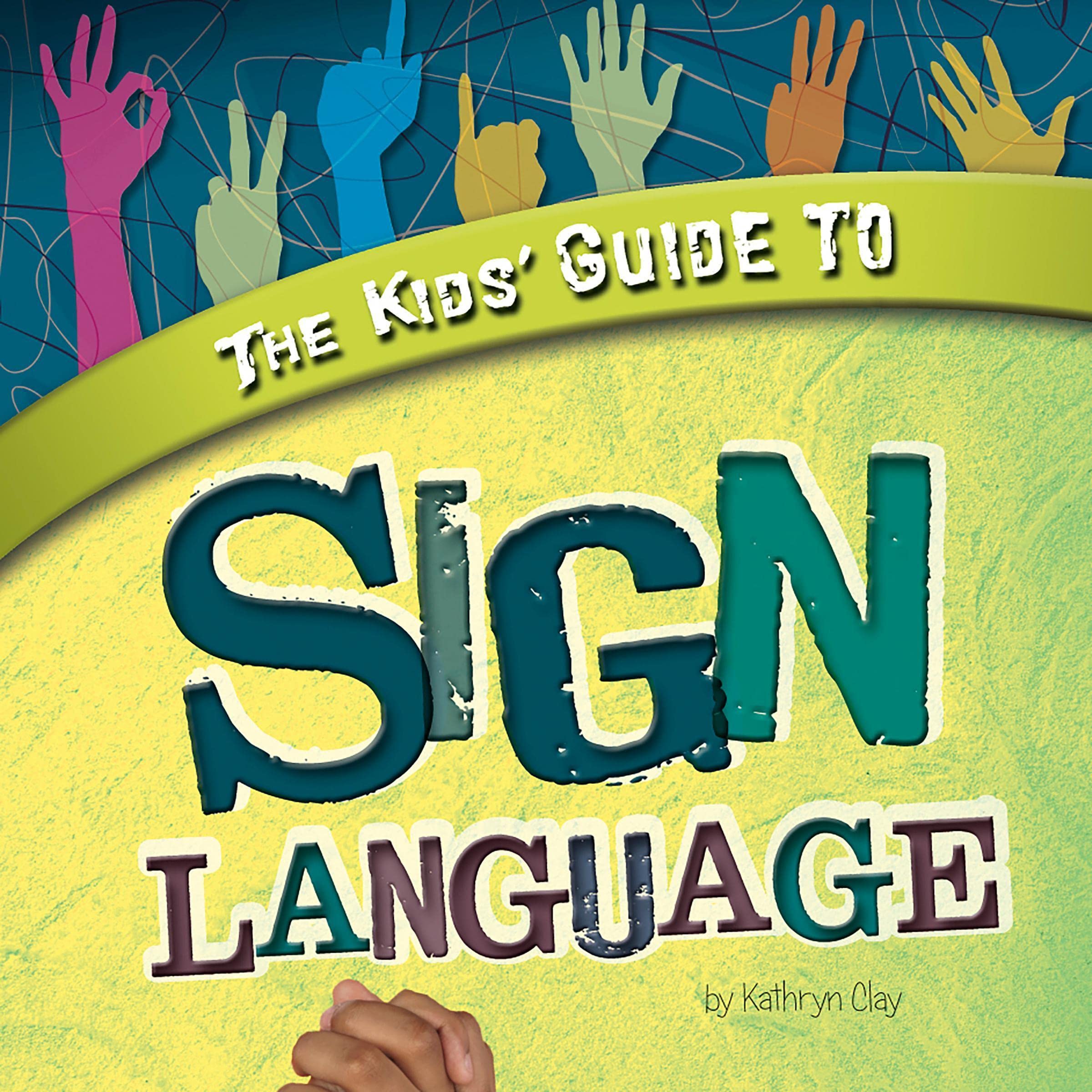 The Kids' Guide to Sign Language