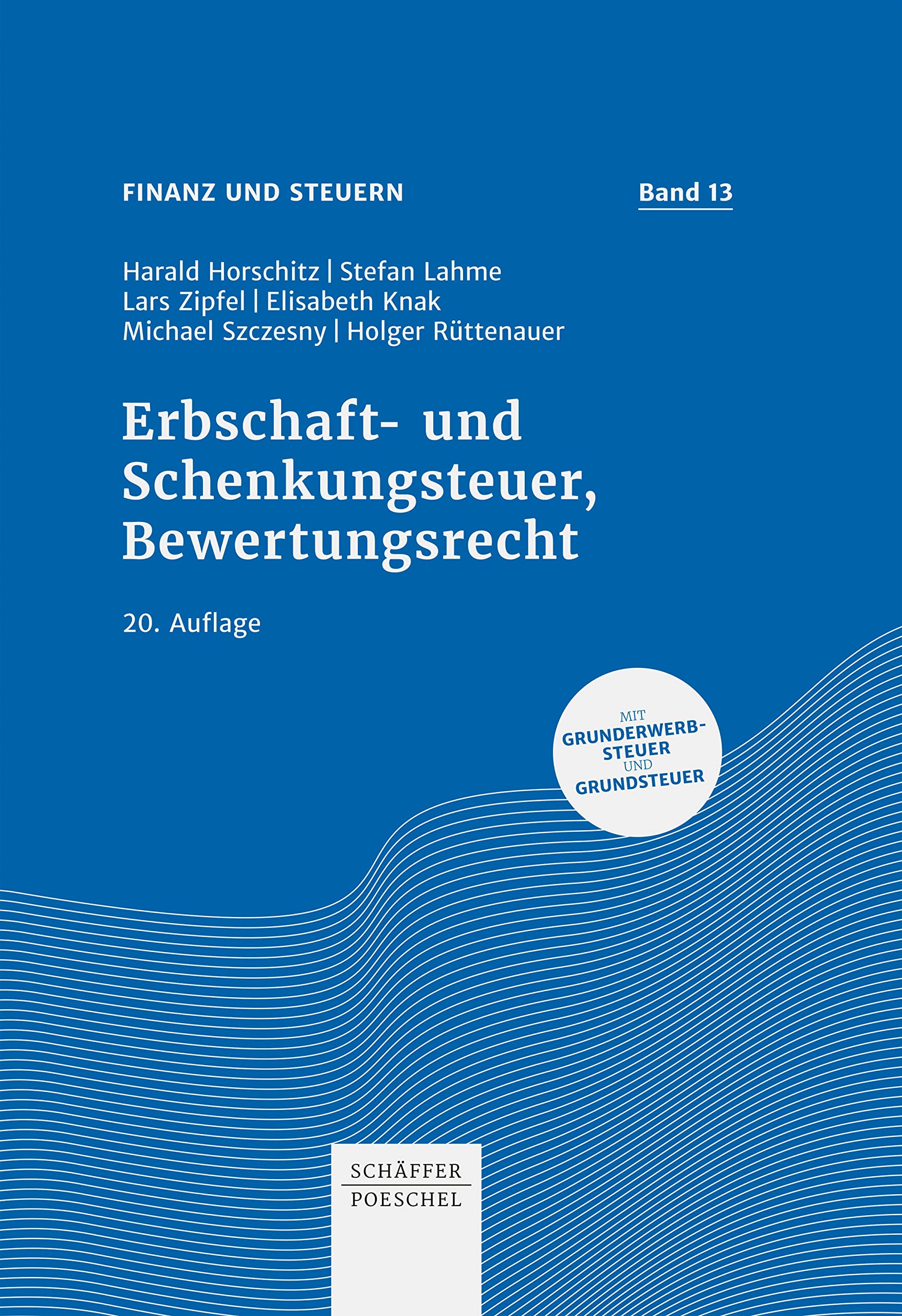 Erbschaft- und Schenkungsteuer, Bewertungsrecht (Finanz und Steuern 13)