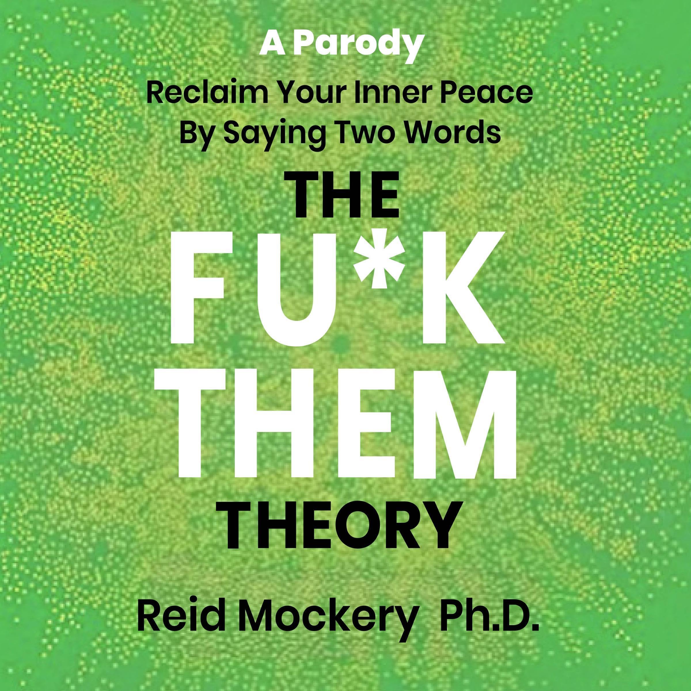 The Fu*k Them Theory