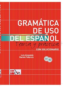 Gramatica de uso del espanol Teoria y practica A1-B2 Spanish Edition