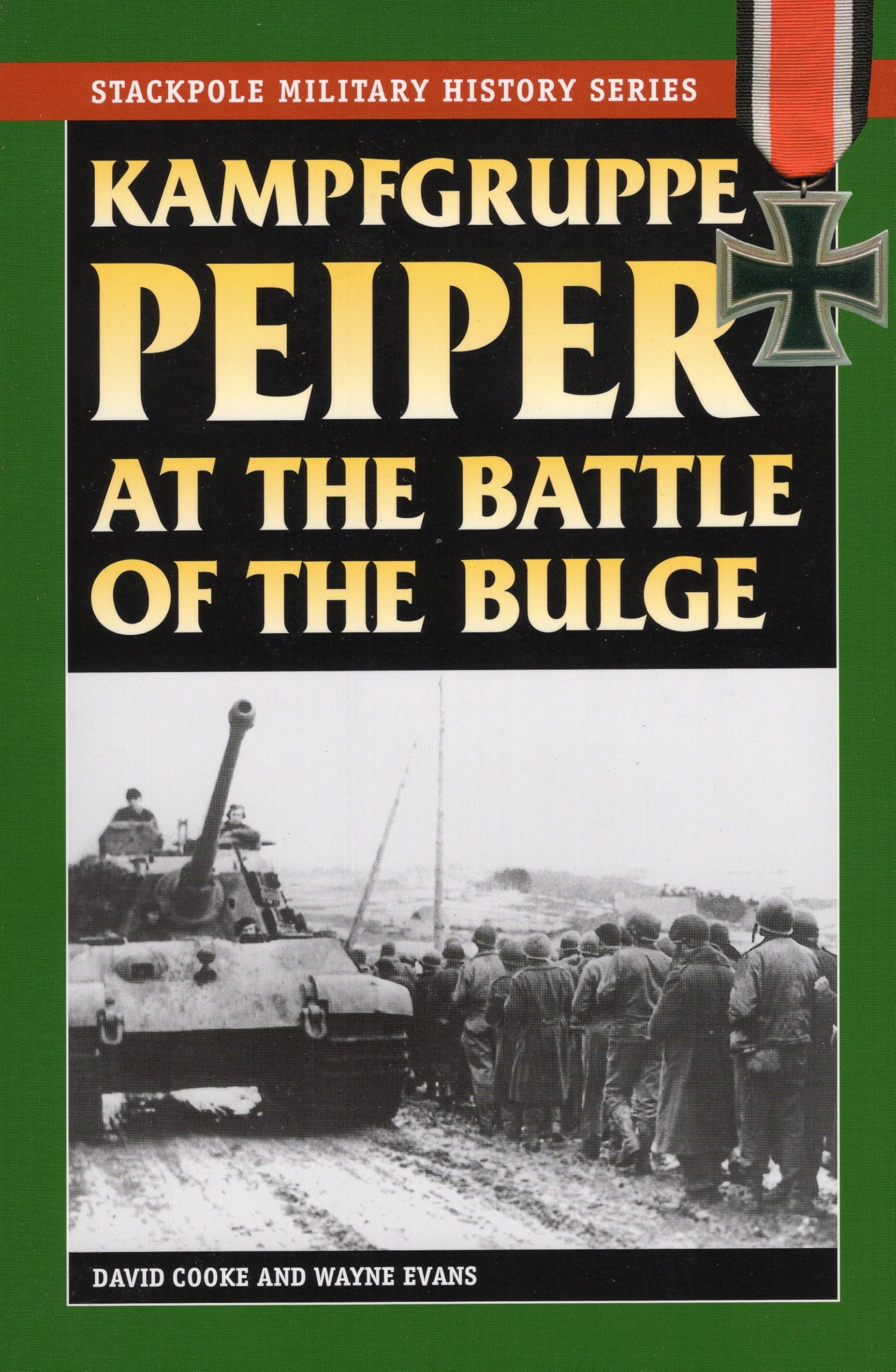 Kampfgruppe Peiper at the Battle of the Bulge: The German Race for the Meuse (Stackpole Military History)