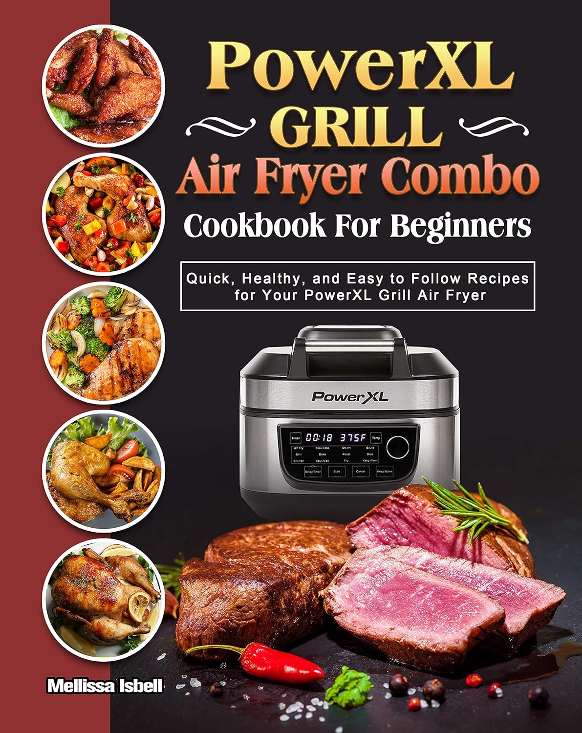 PowerXL Grill Air Fryer Combo Cookbook For Beginners: Quick, Healthy, and Easy to Follow Recipes for Your PowerXL Grill Air Fryer      Kindle Edition