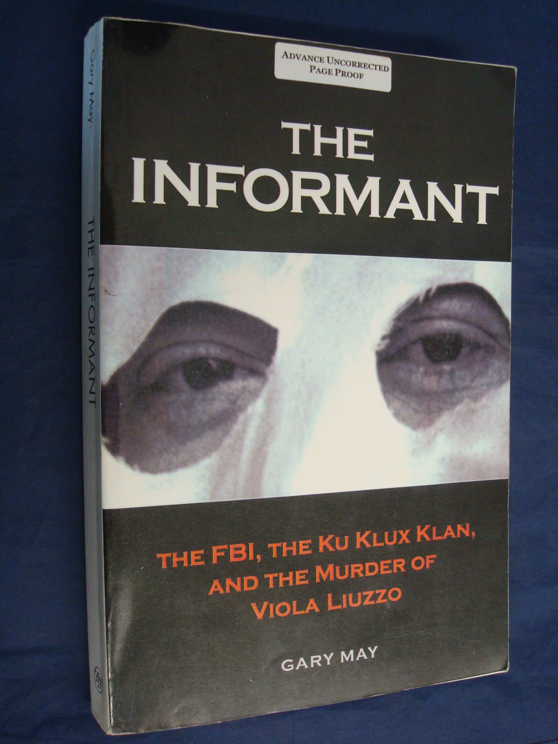 The Informant The FBI, the Ku Klux Klan, and the Murder of Viola