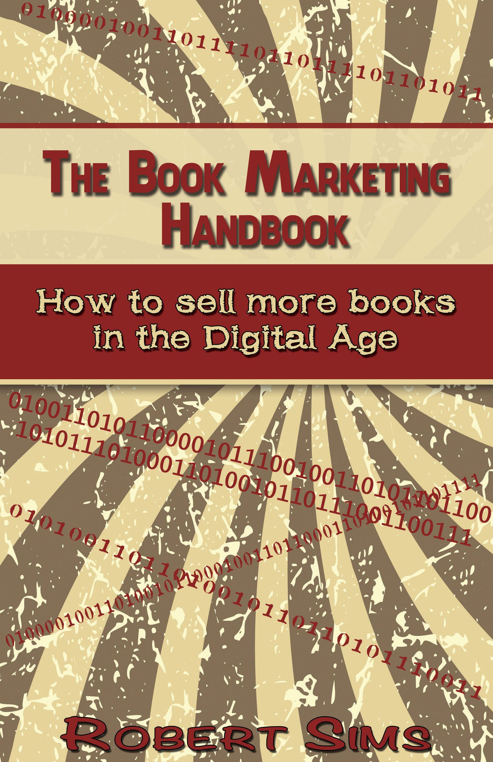 The Book Marketing Handbook: How to sell more books in the Digital Age