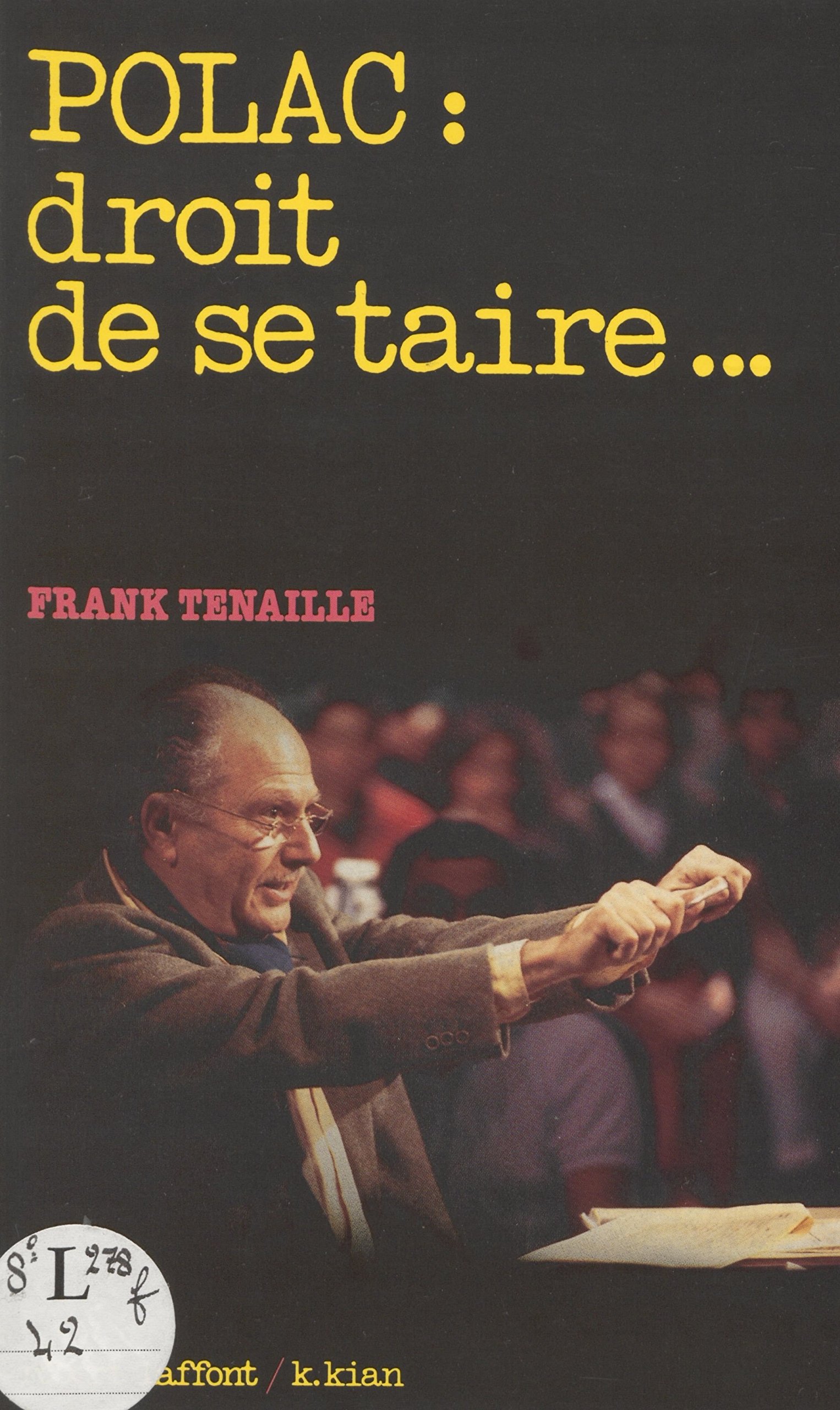 Polac, droit de se taire (French Edition)