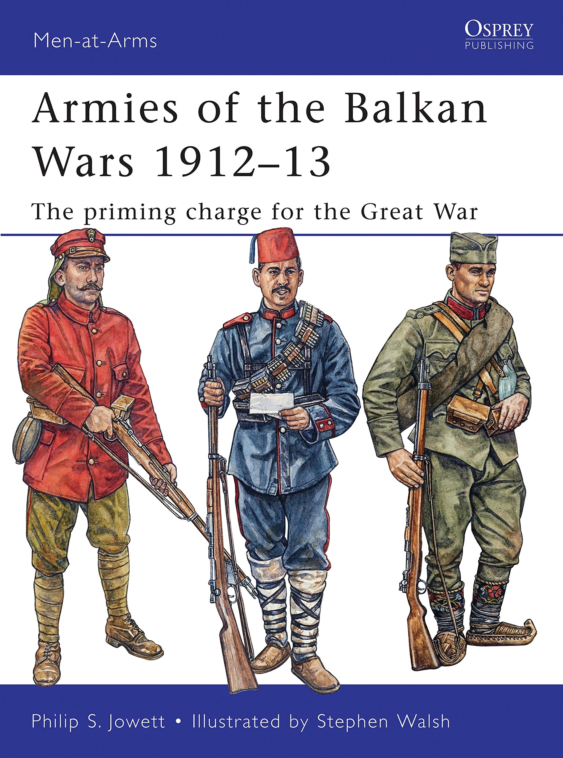 Armies of the Balkan Wars 1912–13: The priming charge for the Great War: 466 (Men-at-Arms)