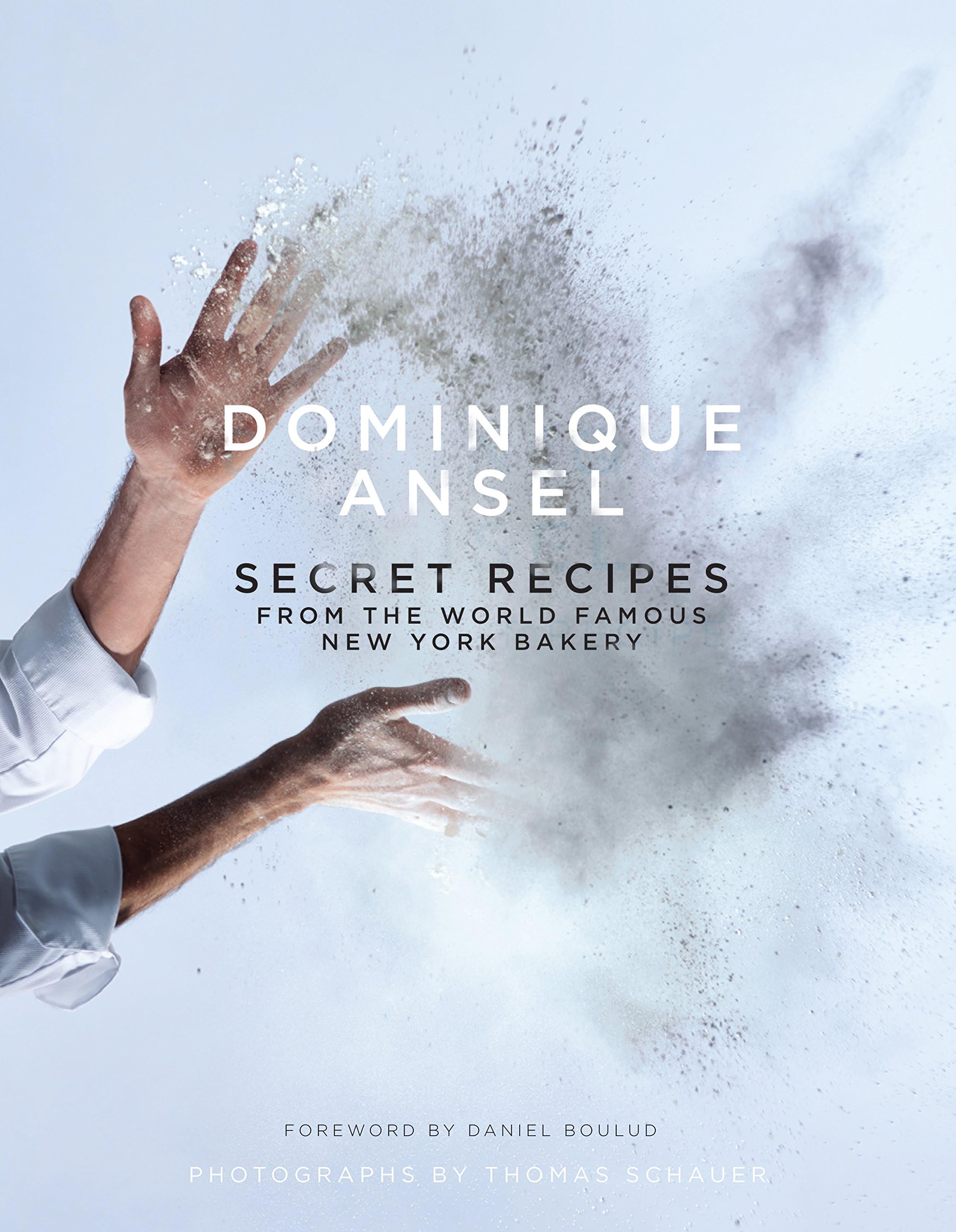 Dominique Ansel Secret Recipes NY Bakery Hardcover – January 1, 2015