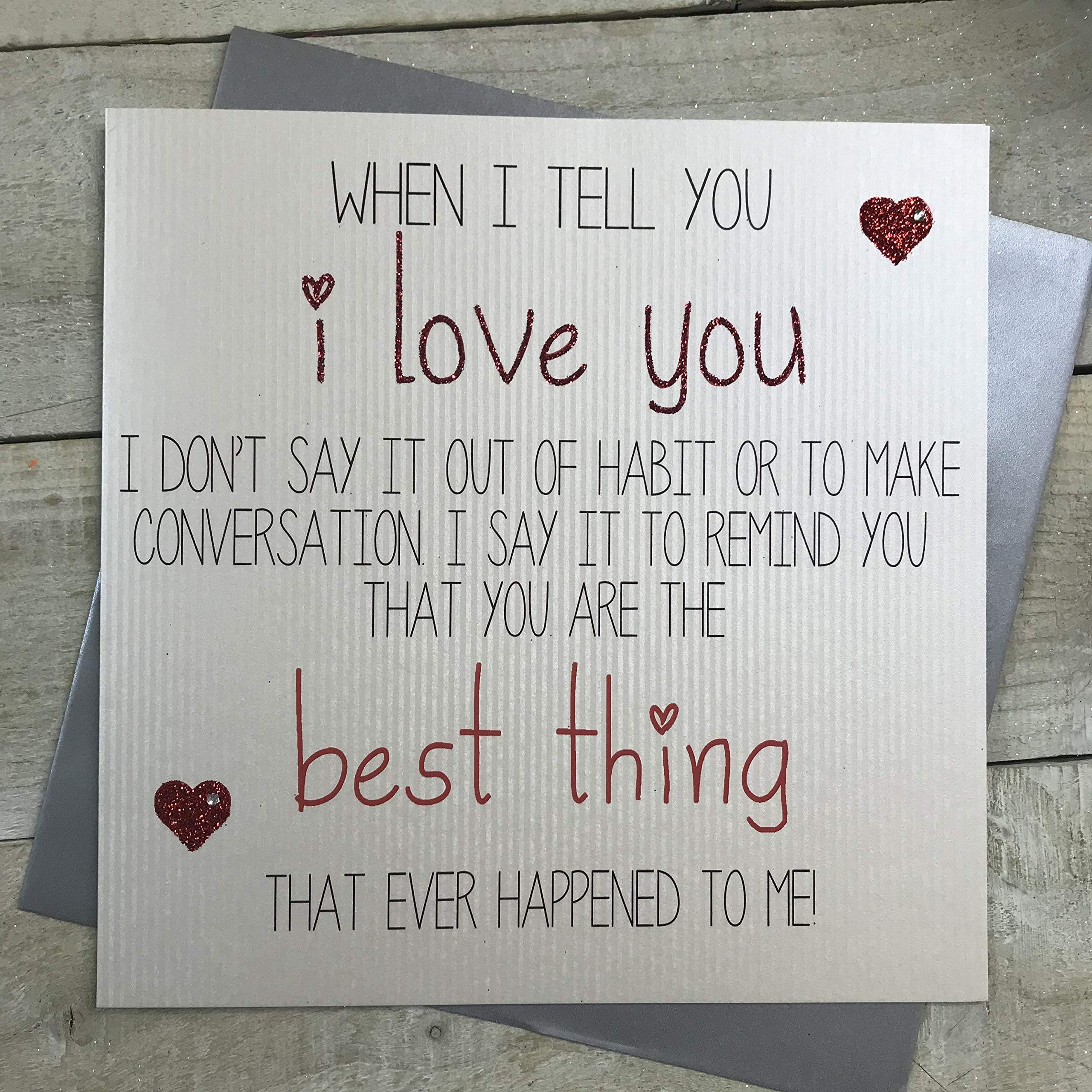 WHITE COTTON CARDSLarge I Love You.You are The Best Thing That Ever Happened to Me Handmade Card, XVLS12