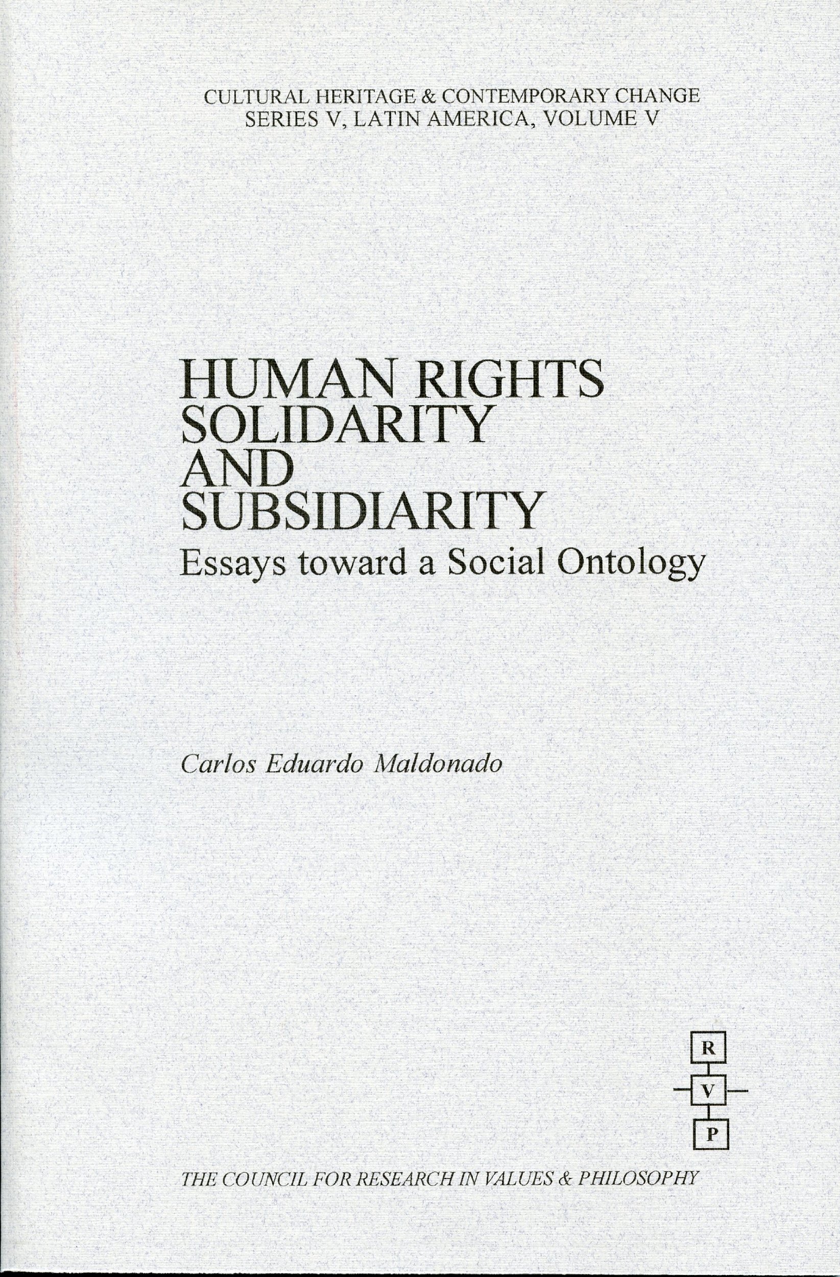 Buy Human Right, Solidarity and Subsidiarity: Essays on Social Ontology: 5 (Cultural Heritage and Contemporary Change. Series V, Latin America, Vol. 5) — BookShops.in