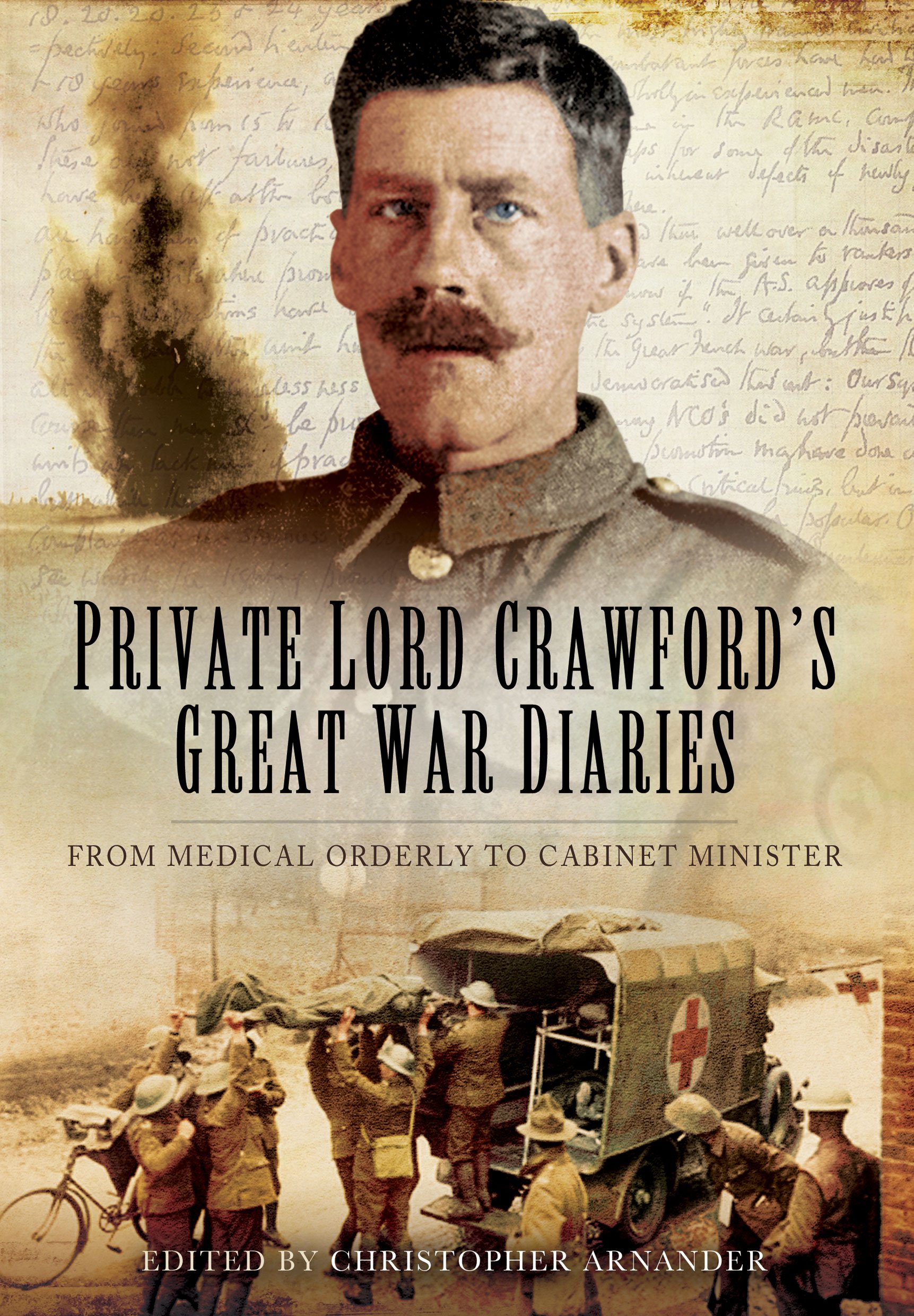Private Lord Crawford's Great  War Diaries: From Medical Orderly to Cabinet Minister