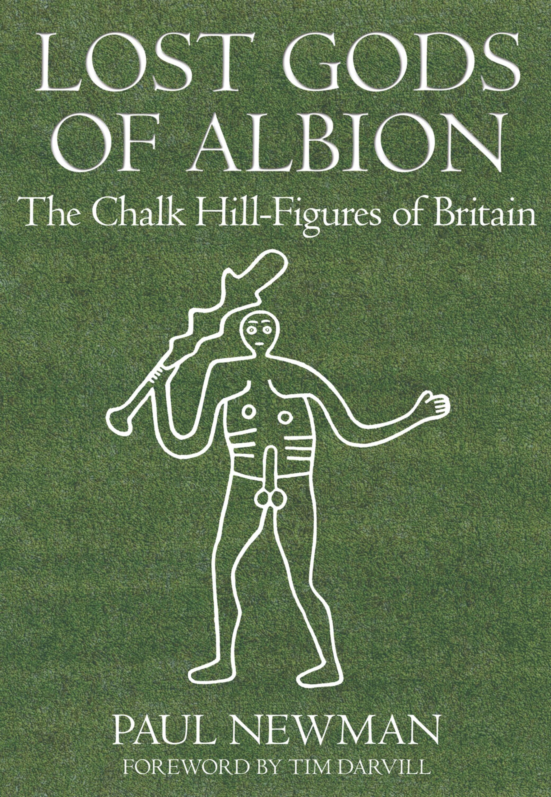 Lost Gods of Albion: The Chalk Hill-Figures of Britain