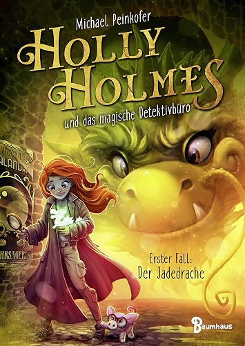 Holly Holmes und das magische Detektivbüro - Erster Fall: Der Jadedrache
