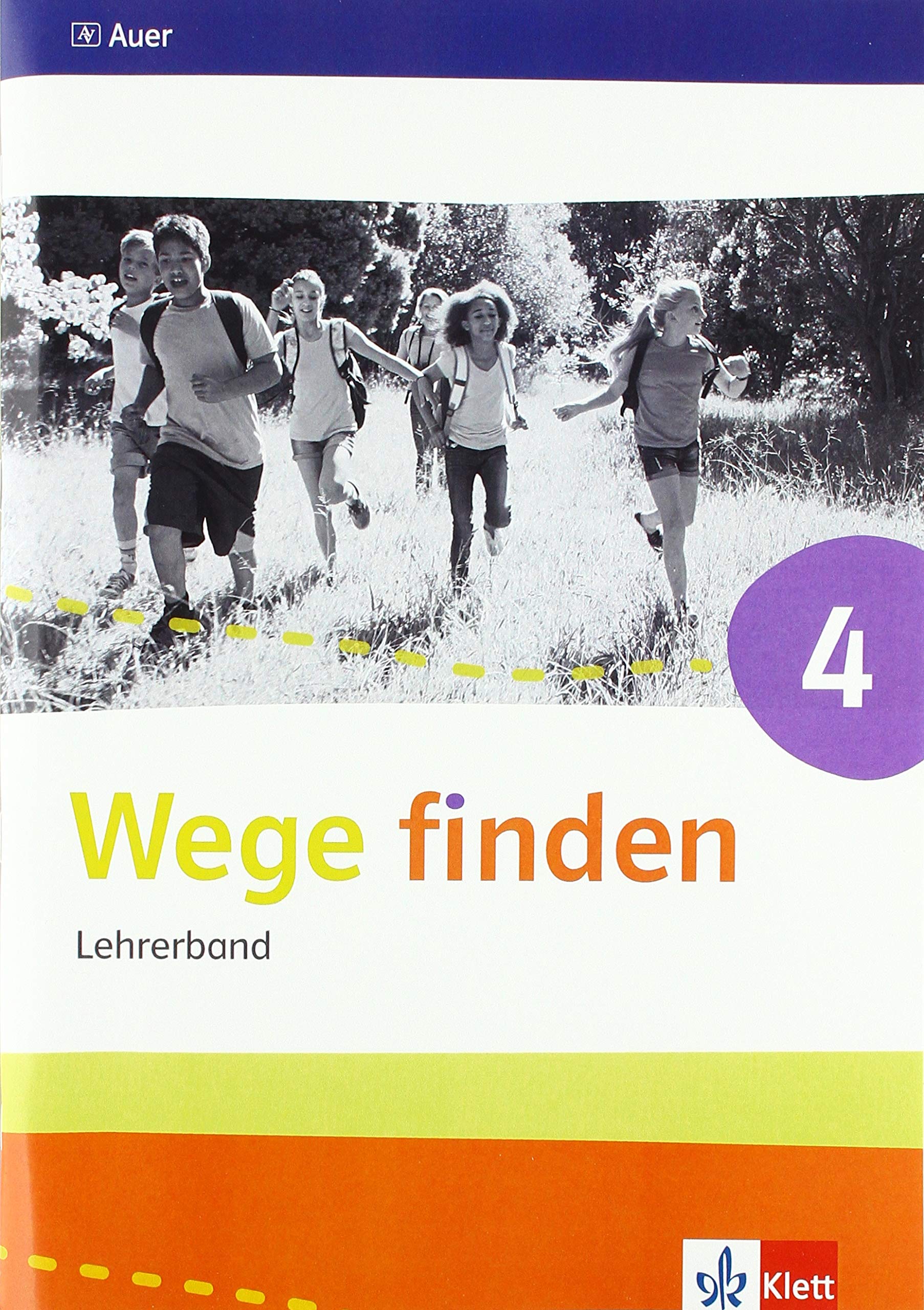 Wege finden 4: Handreichungen für den Unterricht Klasse 4 (Wege finden. Ausgabe für Sachsen, Sachsen-Anhalt, Thüringen ab 2017)