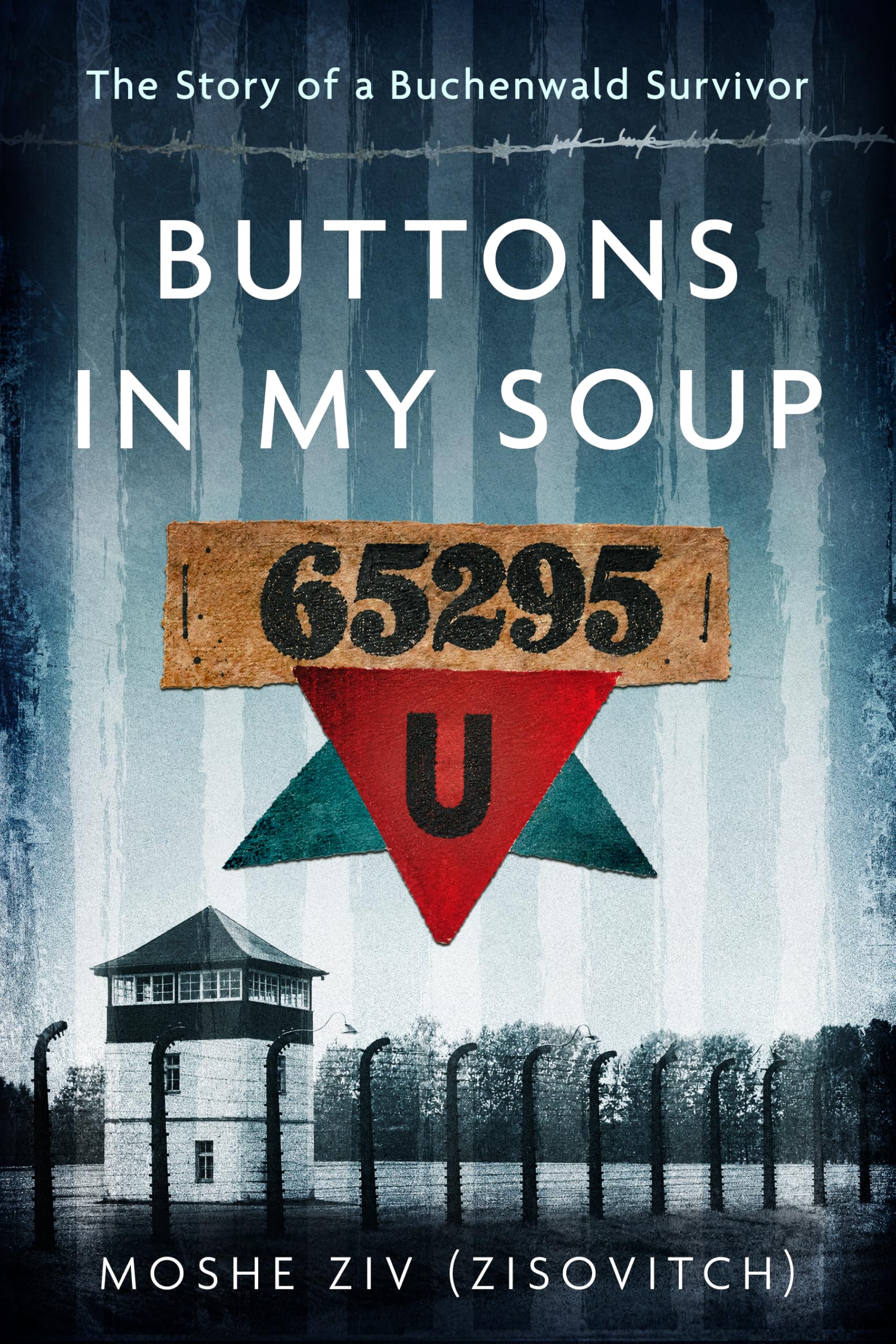 Buttons in My Soup: The Story of a Buchenwald Survivor